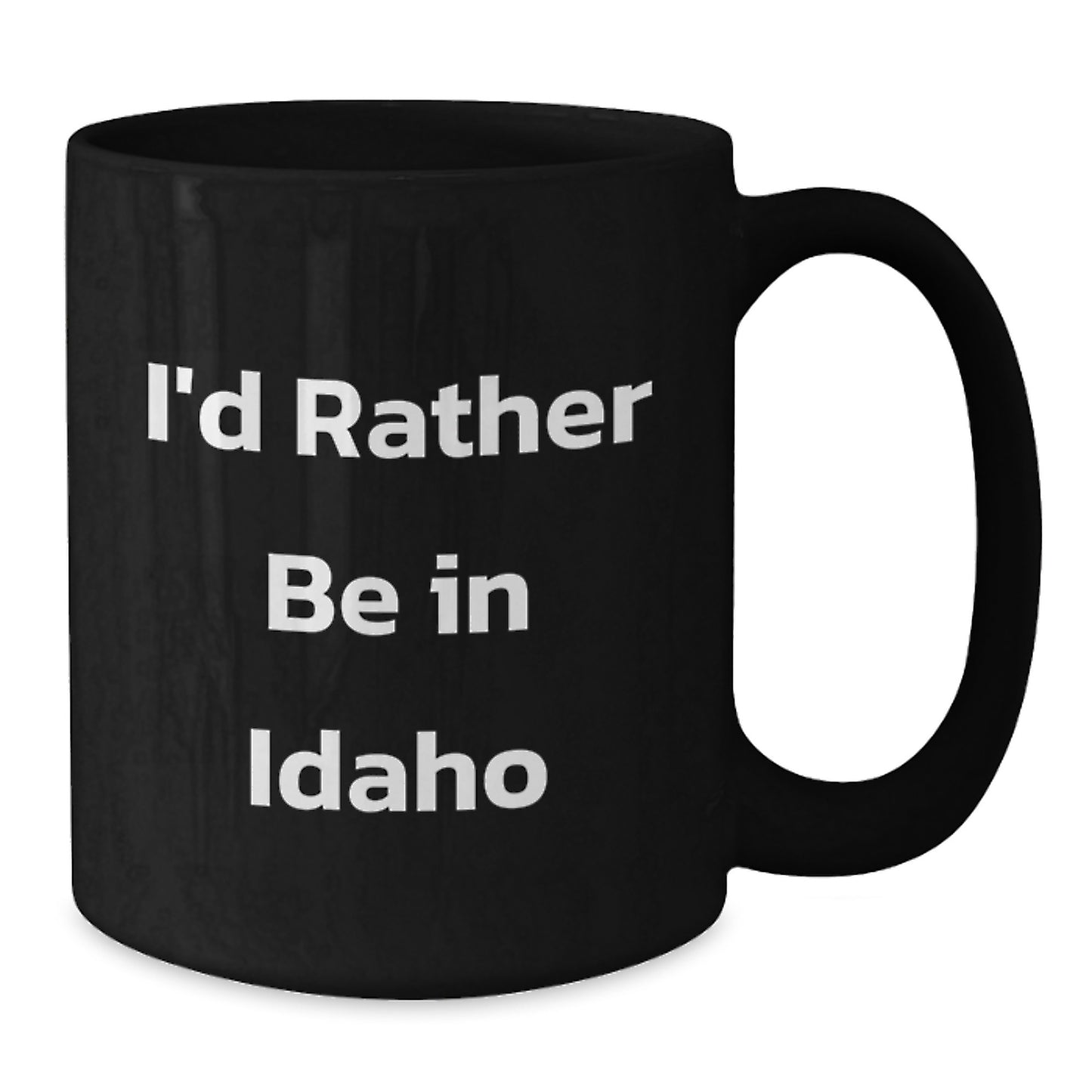 Funny Idaho Gifts for Men from Friends and Family - I'd Rather Be In Idaho Black Coffee Mug - Additional