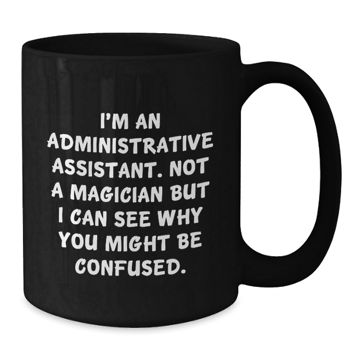 Funny Gifts from Friends to Administrative Assistant Black Coffee Mug for Christmas Unique Presents - Additional
