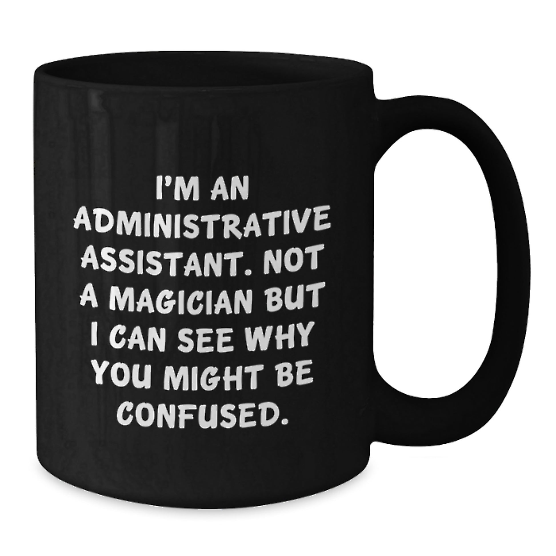 Funny Gifts from Friends to Administrative Assistant Black Coffee Mug for Christmas Unique Presents - Additional