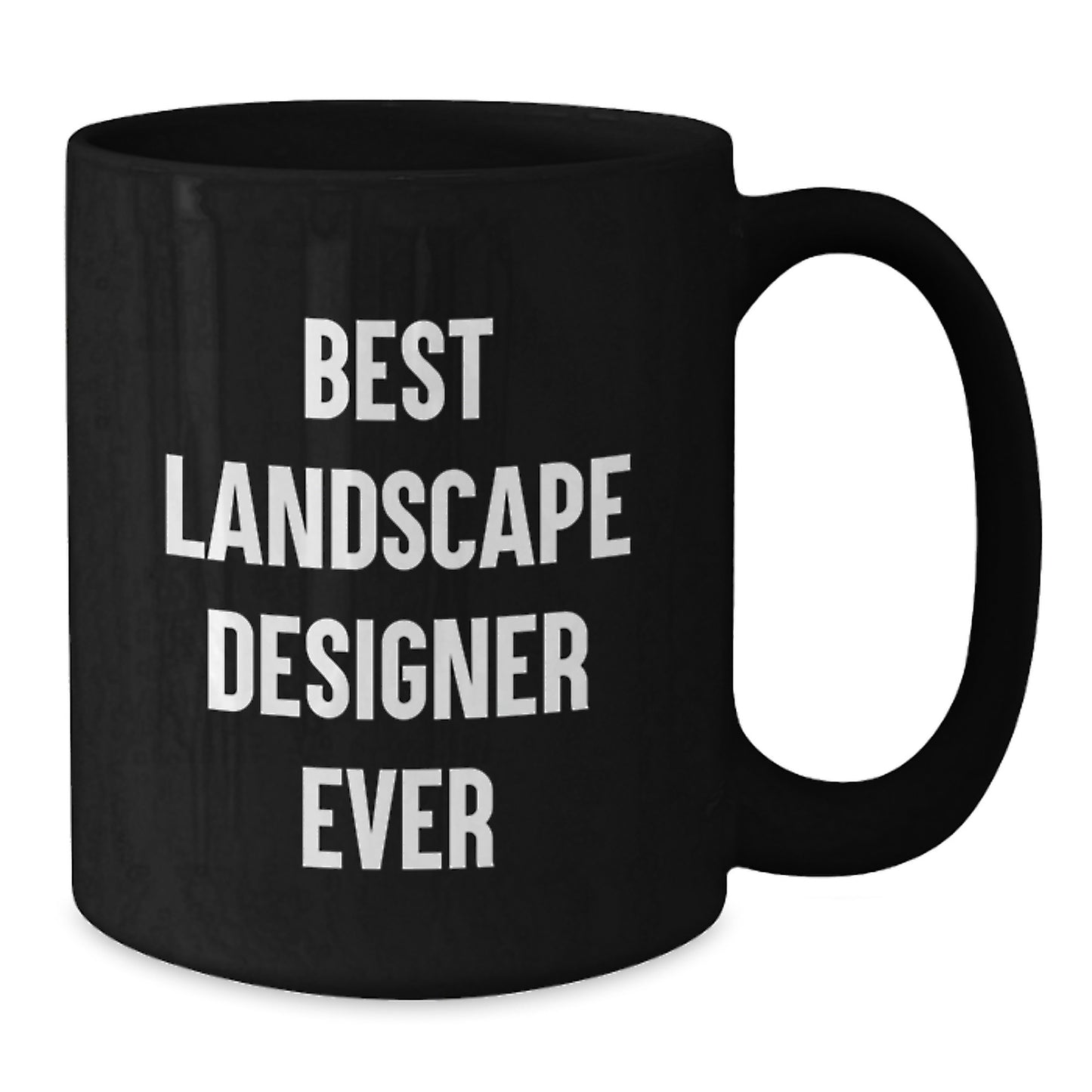 Funny Quotes for Landscape Designers, Black Coffee Mugs, Gifts from Friends for Best Landscape Designer Ever - Additional