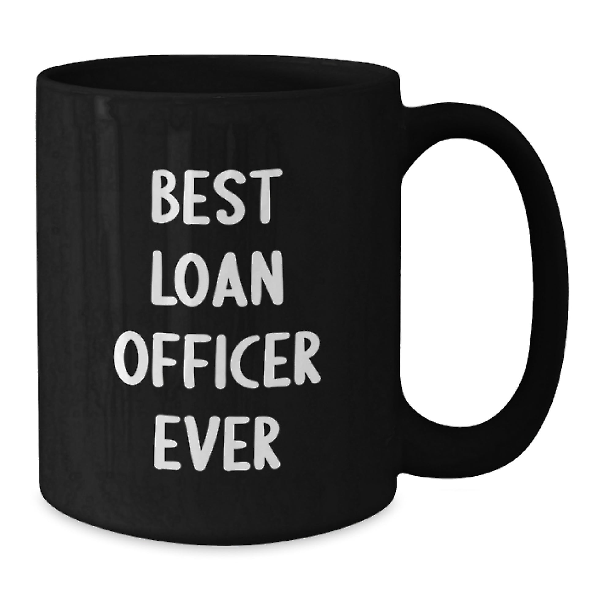 Funny Loan Officer Gifts from Friends - Best Loan Officer Ever Quote on Black Coffee Mug, Perfect for Loan Officer Christmas Unique Gifts - Additional