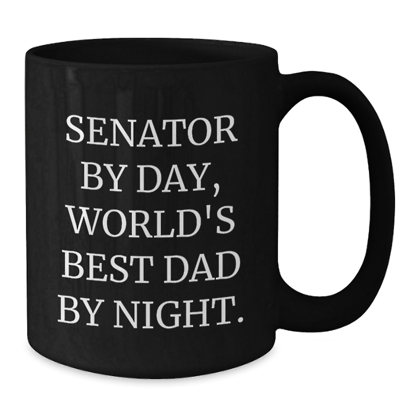Senator Gifts by Day Funny Black Coffee Mug World's Best Dad Night Christmas Unique - Additional