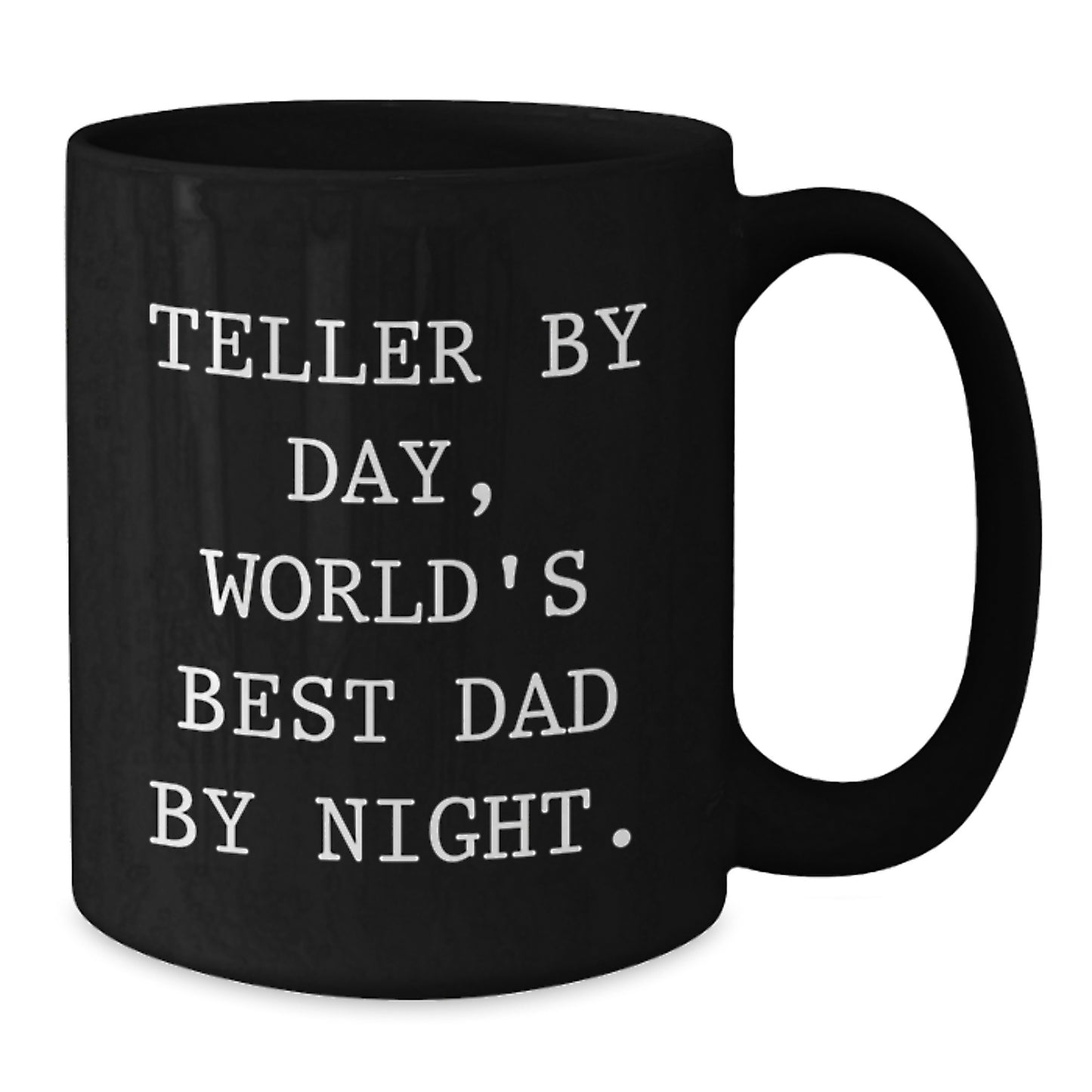 Teller Gifts from Dad, Funny Quotes Black Coffee Mug for Men, Unique Christmas Unique Gifts for Teller, Best Dad Mug - Additional