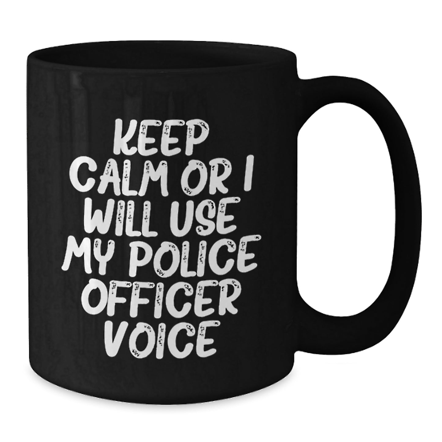 Funny 'Keep Calm Or I Will Use My Police Officer Voice' Police Gifts for Men from Friends and Family, Black Coffee Mug for Christmas Unique Ideas - Additional