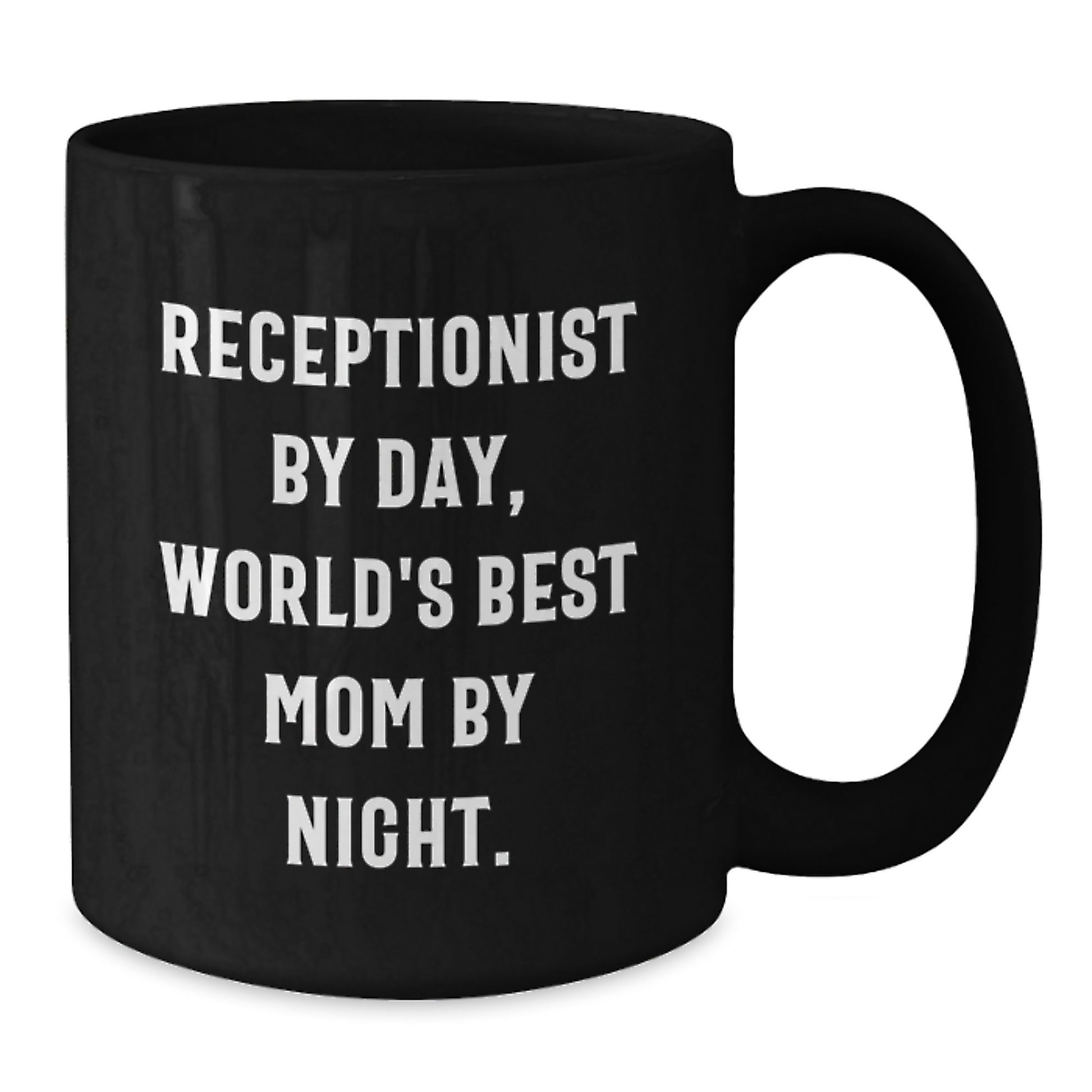 Receptionist Gifts from Friends - Funny Quote Black Coffee Mug, World's Best Mom By Night - Unique Graduation Gifts for Receptionist - Additional