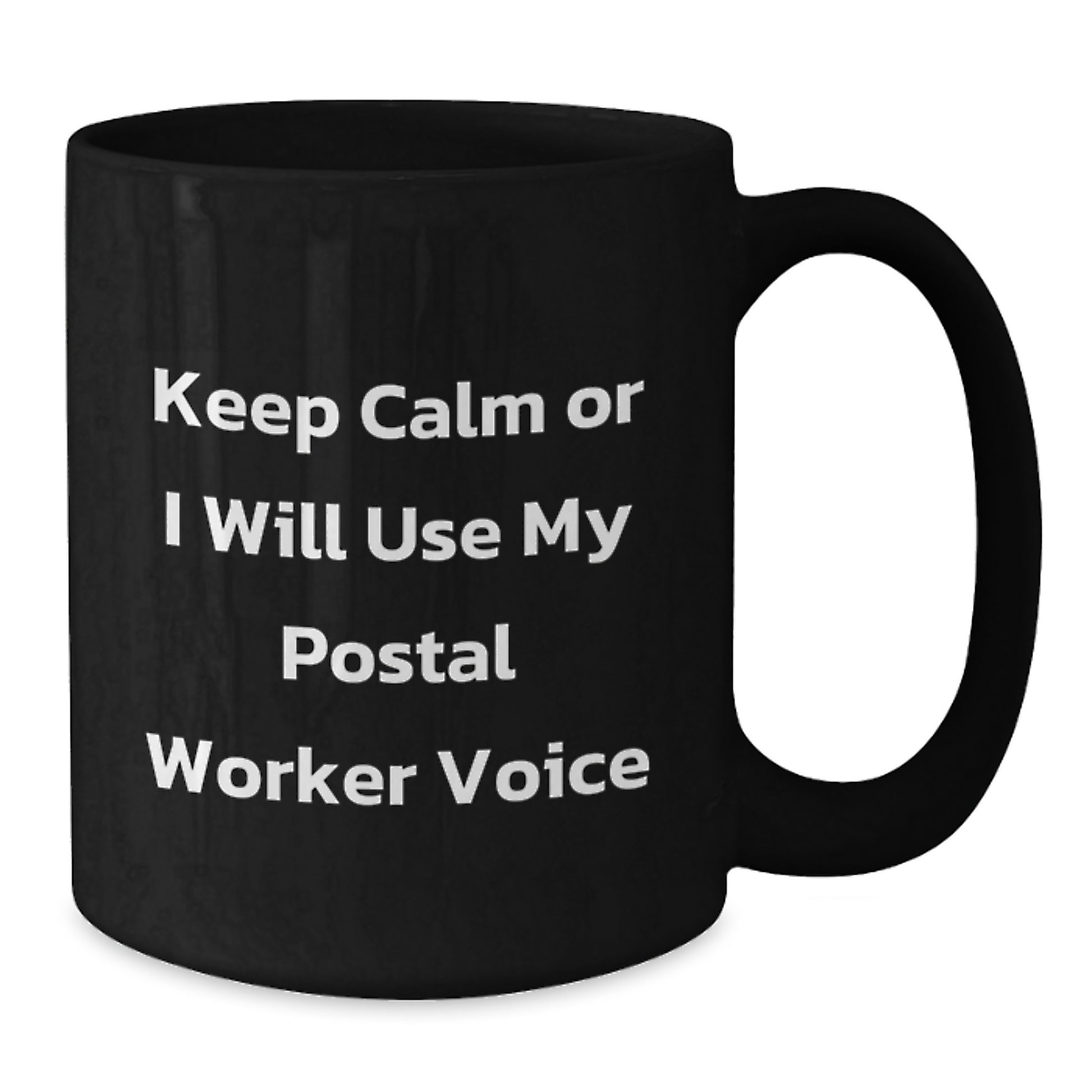 Funny Postal Worker Gifts from Friends, Coworkers, or Family - 'Keep Calm Or I Will Use My Postal Worker Voice' Black Coffee Mug for Birthday, Men, Women, or Postal Workers - Additional