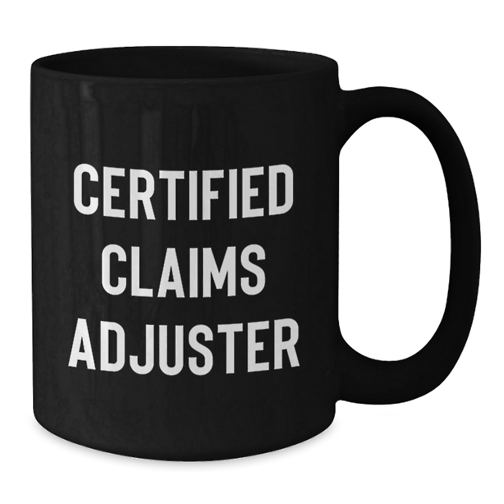 Gifts from Friends for the Funny Claims Adjuster in Your Life - 'Certified Claims Adjuster' Mug, Black Coffee Mug, Xmas Present - Additional