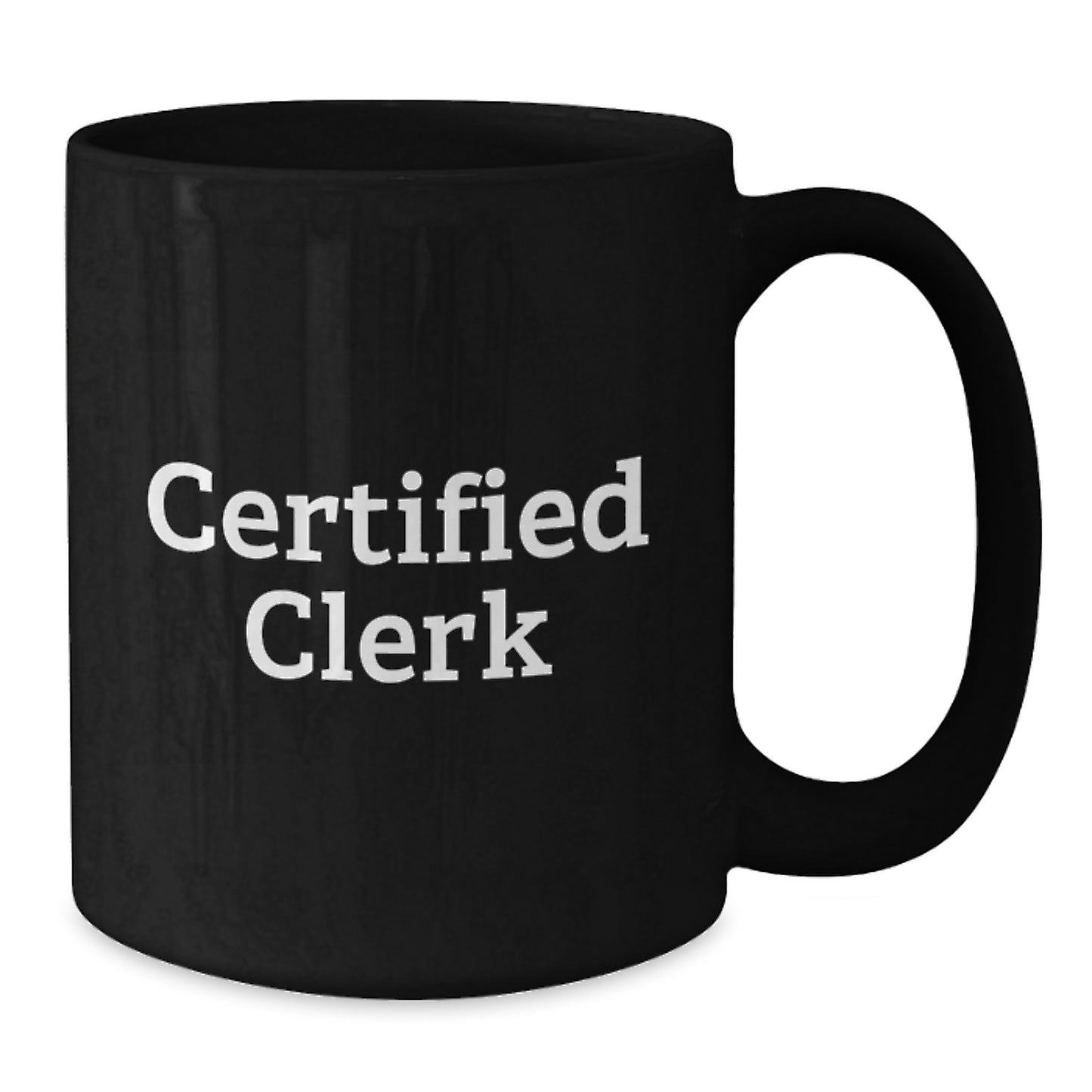 Funny Clerk Gifts from Men - Certified Clerk Black Coffee Mug for Christmas Unique Gifts, Gifts for Clerk, Office Worker, Coworkers, Friends, Family - 11oz or 15oz Ceramic Mug - Additional