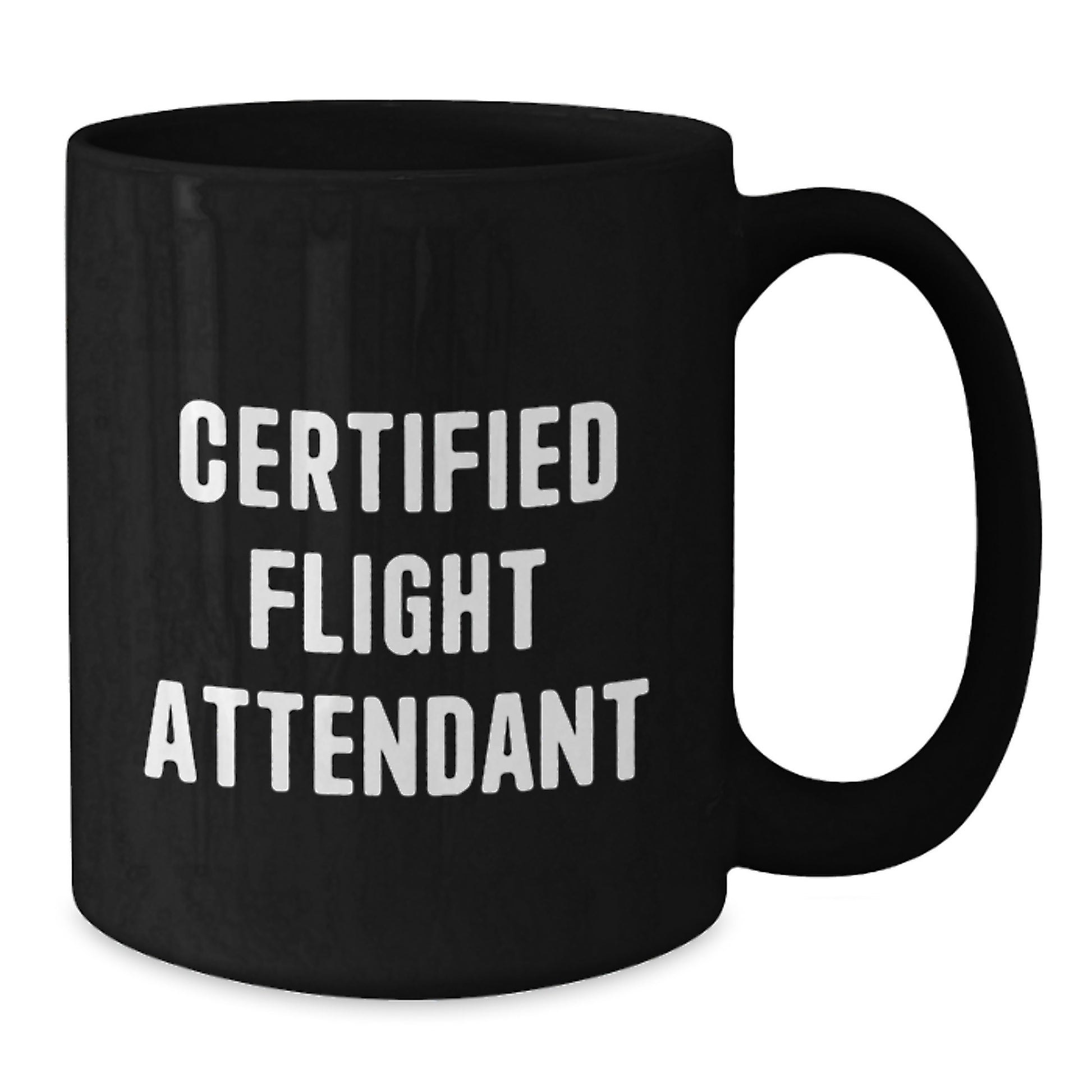 Funny Quote from Certified Flight Attendant Gifts for Men Friends Christmas Unique Mugs - Black Coffee Mug by Friends - Additional