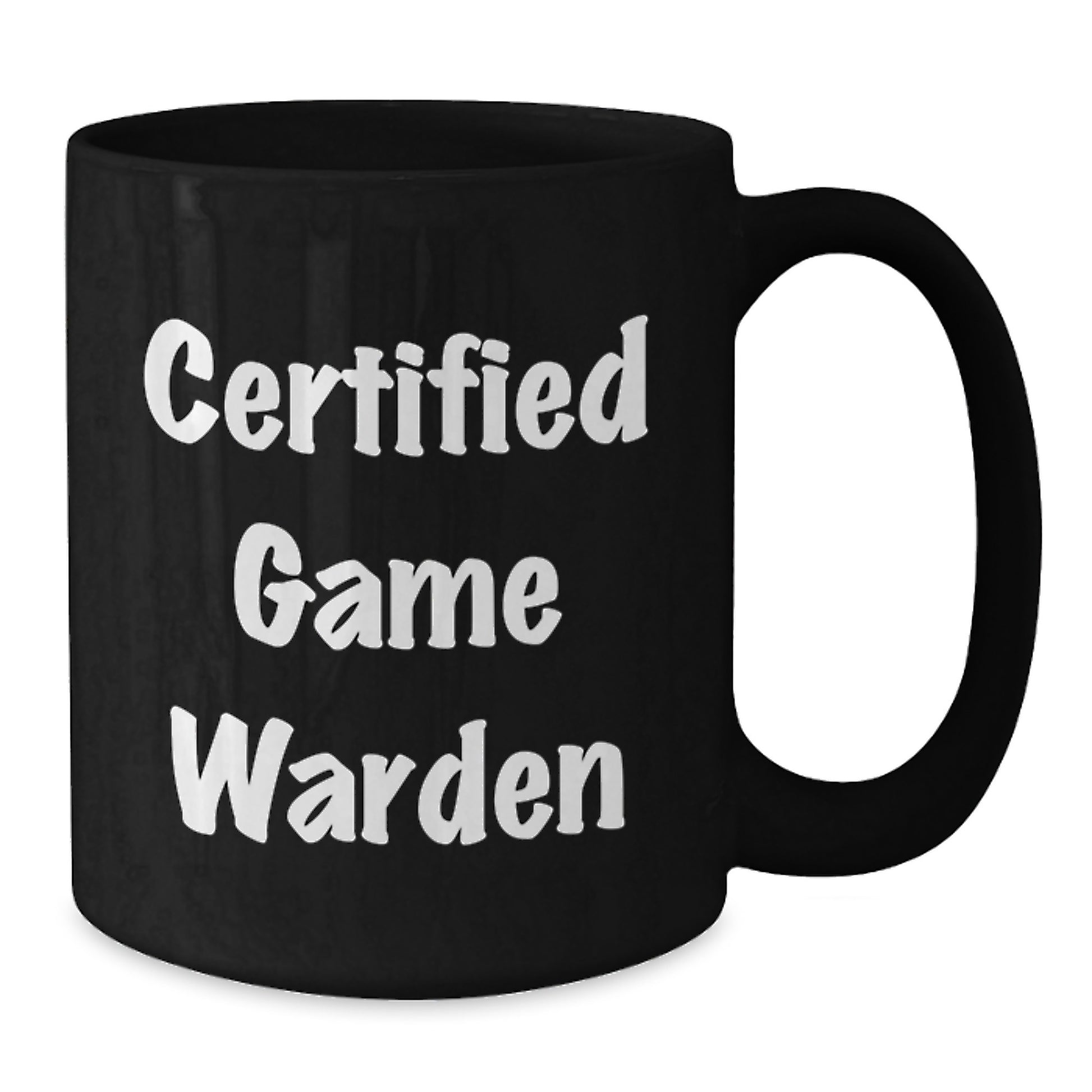 Funny Game Warden Certified Mug Gifts from Friends for Men - Christmas Unique Coffee Mugs, Game Warden Humor, Black Coffee Mug, Certified Game Warden Quote - Additional