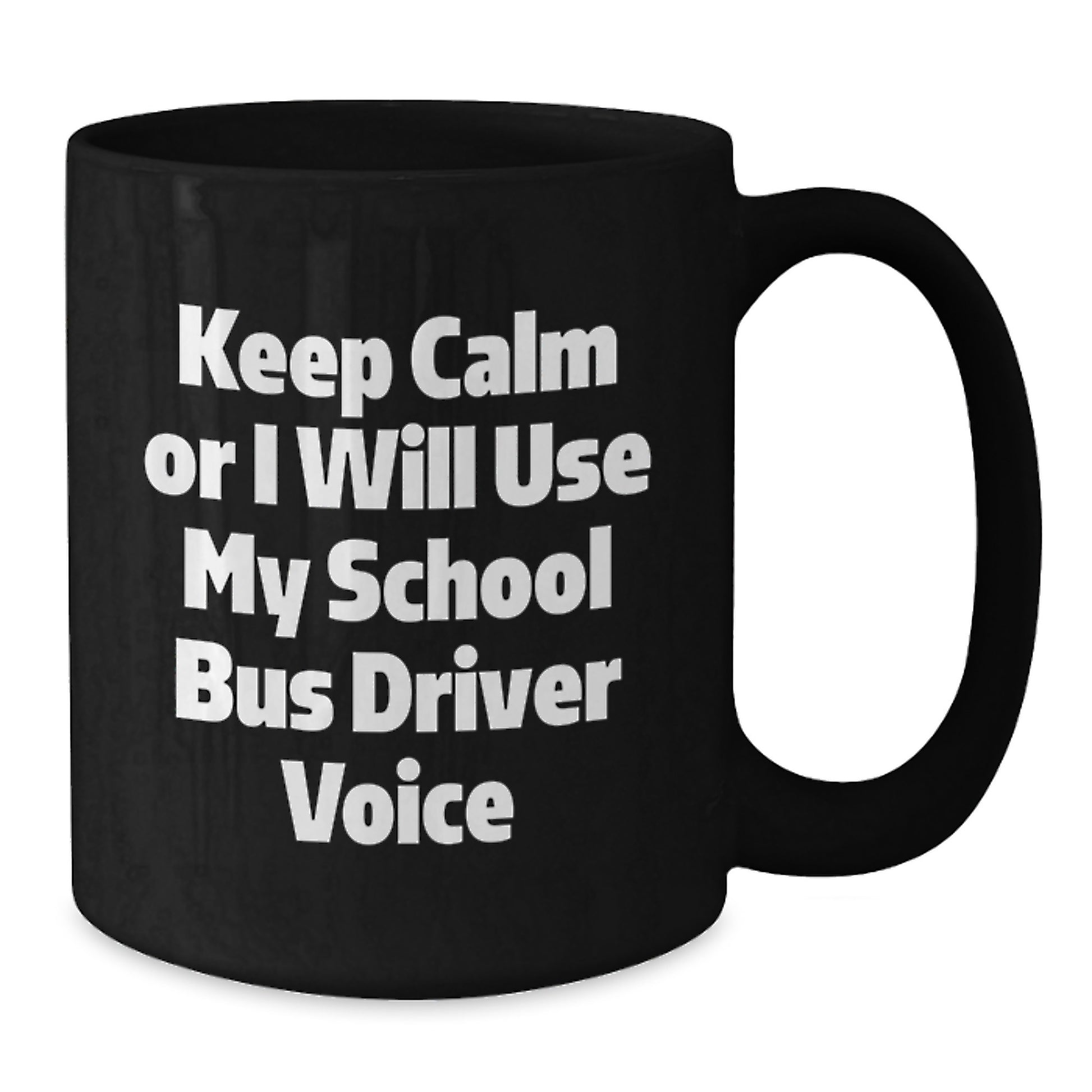 Funny School Bus Driver Gifts from Men to School Bus Driver Friends - Black Coffee Mug 'Keep Calm Or I Will Use My School Bus Driver Voice' for Christmas Unique Gifts - Additional