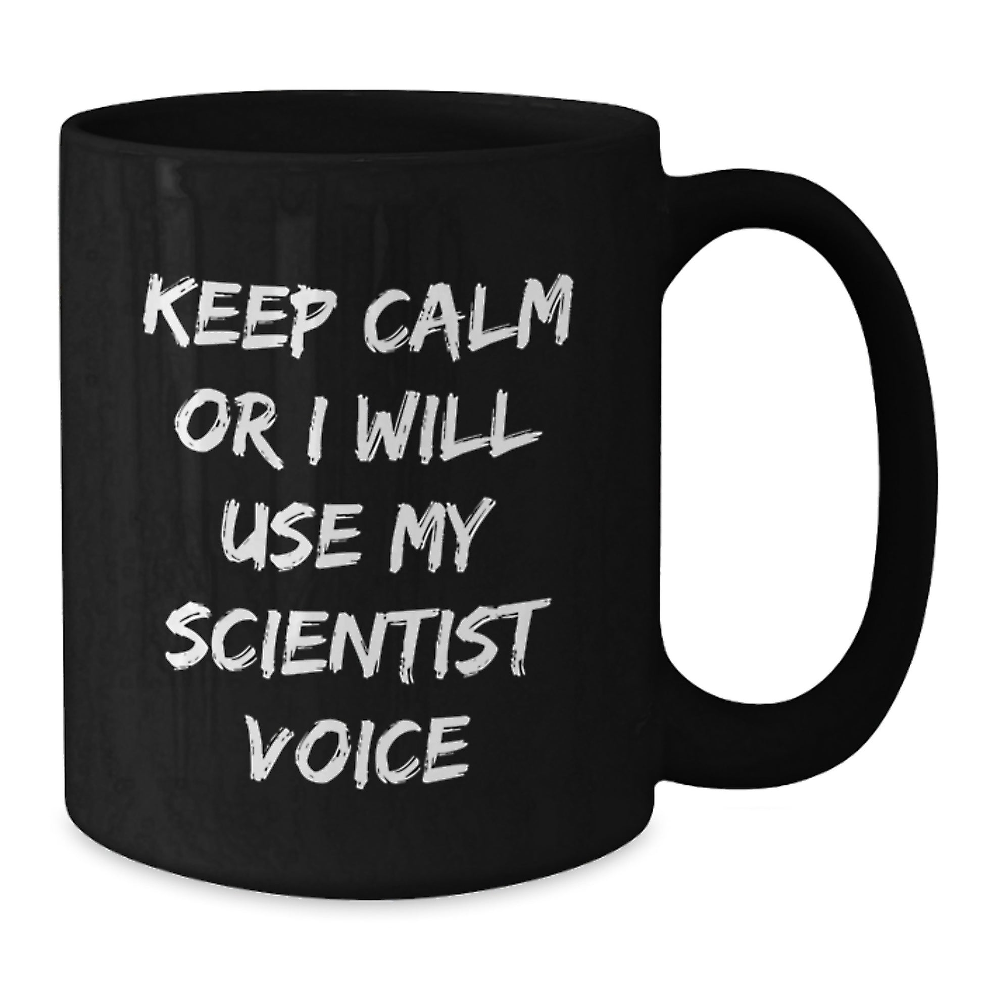 Funny Scientist Gifts from Friends Birthday Unique Mugs Keep Calm Or I Will Use My Scientist Voice Black Coffee Mug - Additional