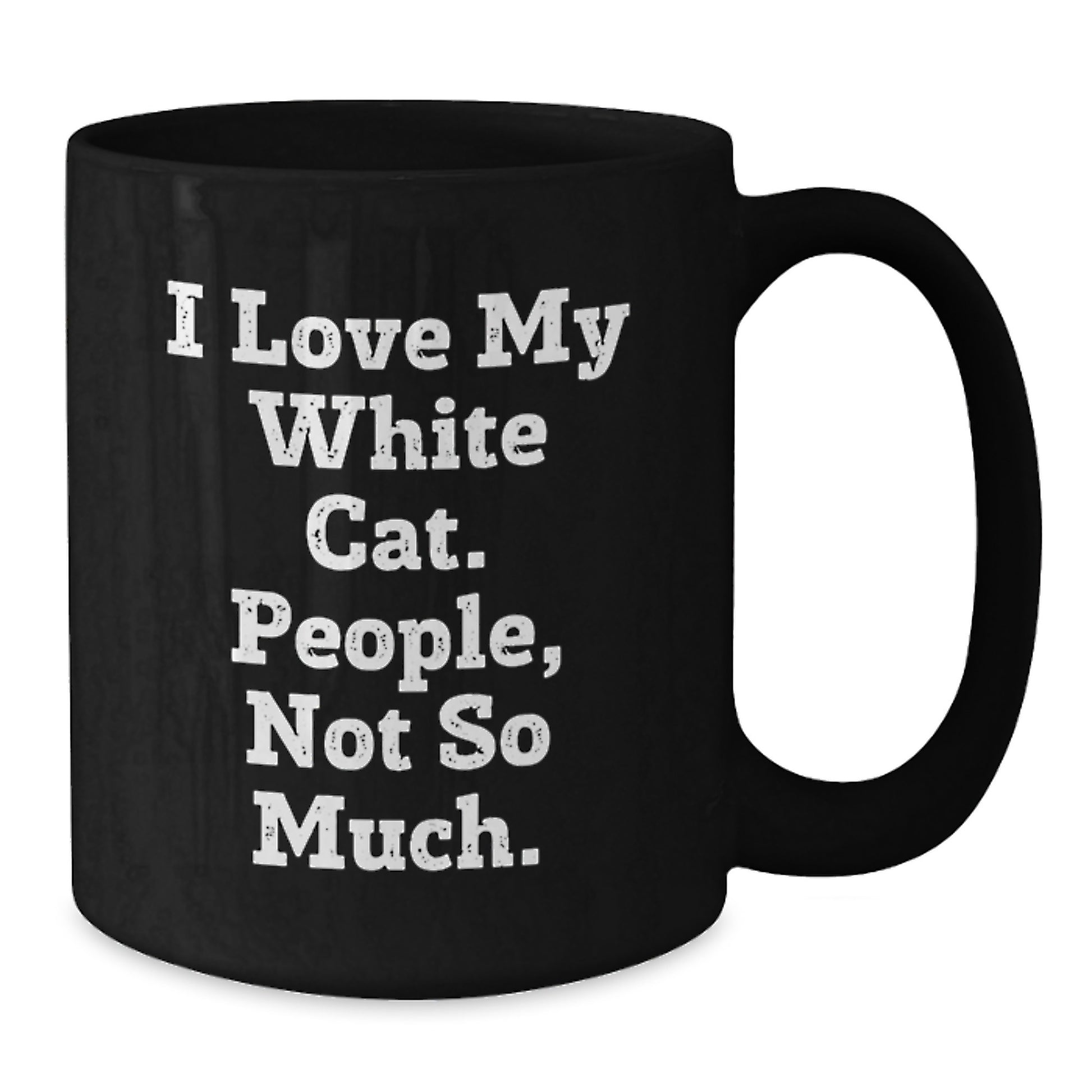 Funny White Cat Gifts for White Cat Lover Friends and Family, Black Coffee Mug, I Love My White Cat People Not So Much, Christmas Unique - Additional