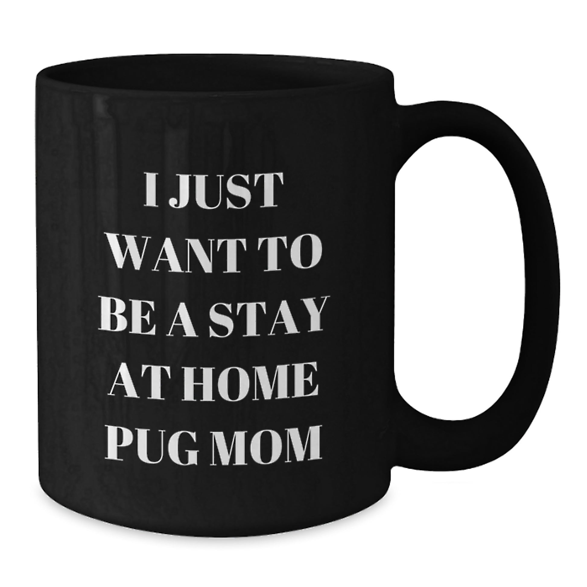 Pug Dog Lover Gifts from Friends and Family, Funny Stay at Home Pug Mom Quote Black Coffee Mug, Best Christmas Unique Presents - Additional