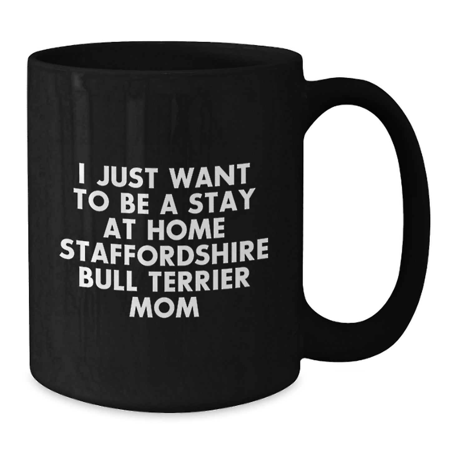 Staffordshire Bull Terrier Dog Lover's Funny Coffee Mug Gifts from Mom to Daughter for Birthday - Additional