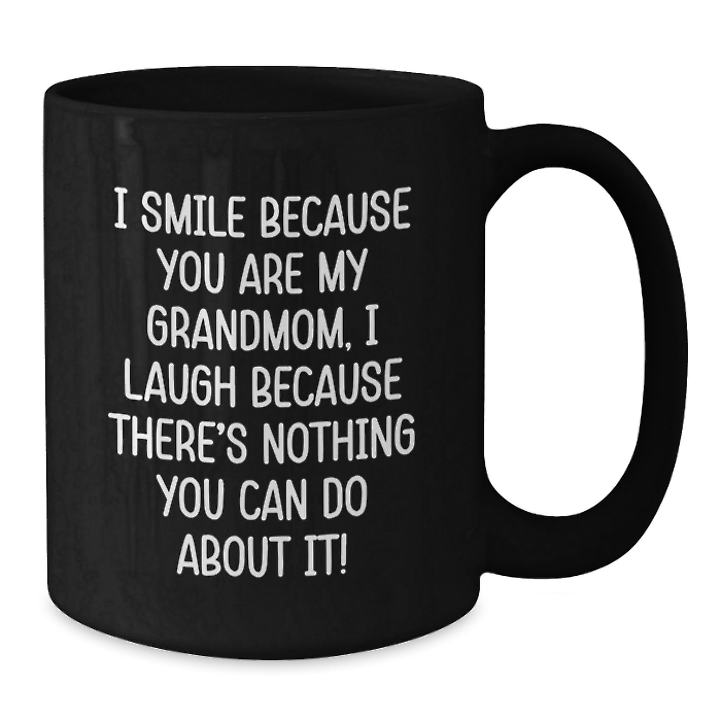 Grandmom Gifts - Funny Quote Black Coffee Mug, 11oz or 15oz, Microwave and Dishwasher Safe, Gifts from Family and Friends for Graduation - Additional