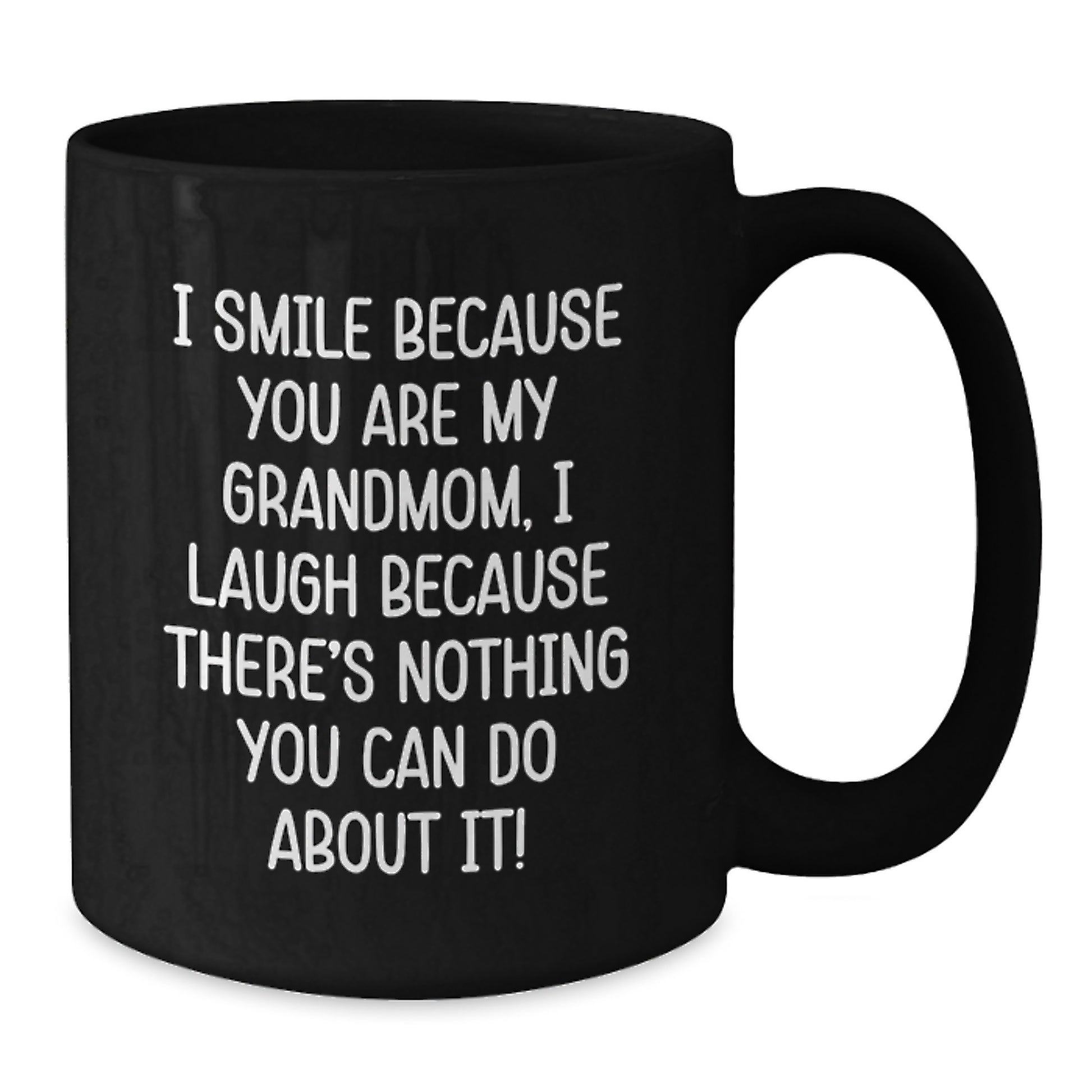 Grandmom Gifts - Funny Quote Black Coffee Mug, 11oz or 15oz, Microwave and Dishwasher Safe, Gifts from Family and Friends for Graduation - Additional