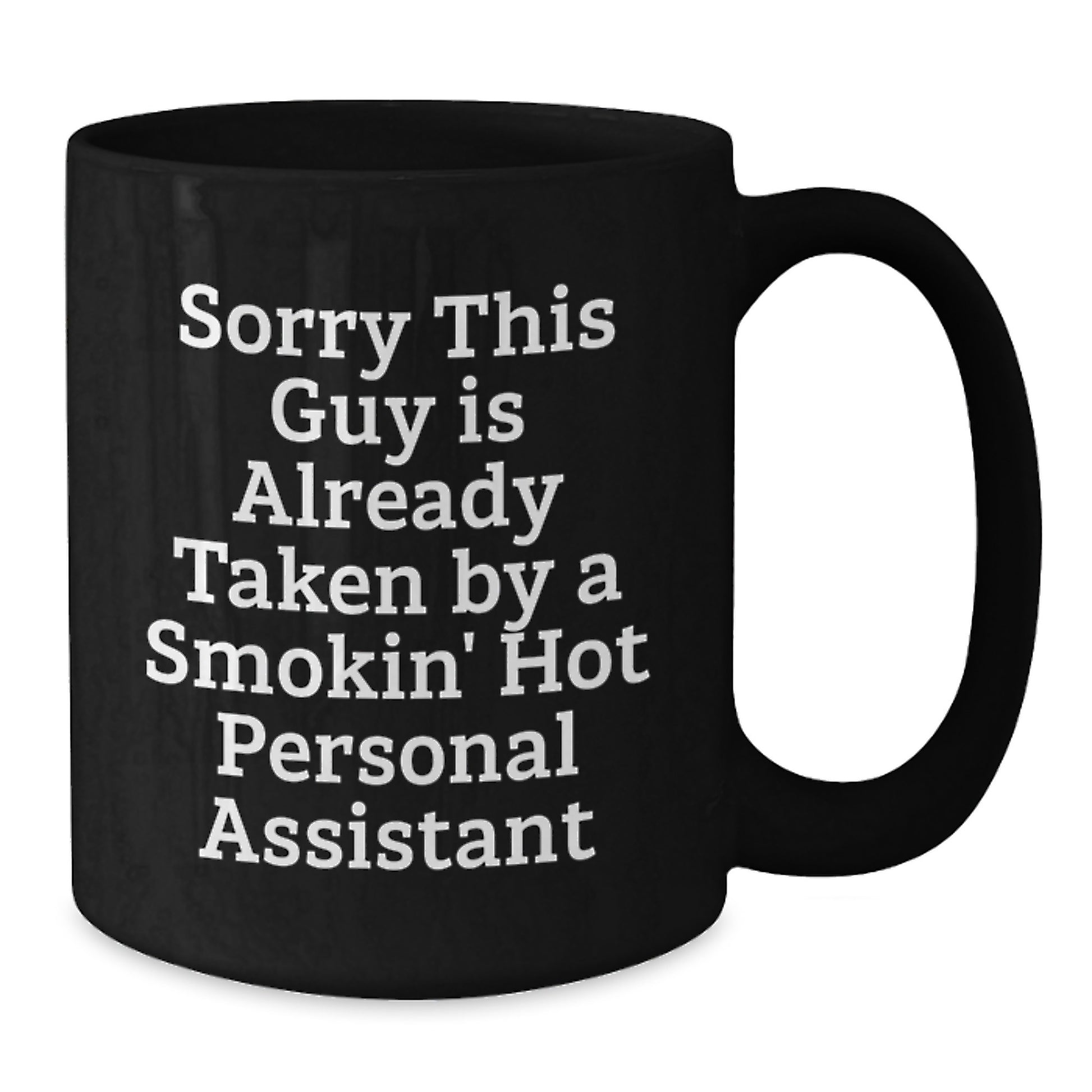 Funny Quote Mug, Gifts from Friends for Personal Assistant, Birthday Unique Gifts, Black Coffee Mug, Sorry This Guy Is Already Taken - Additional