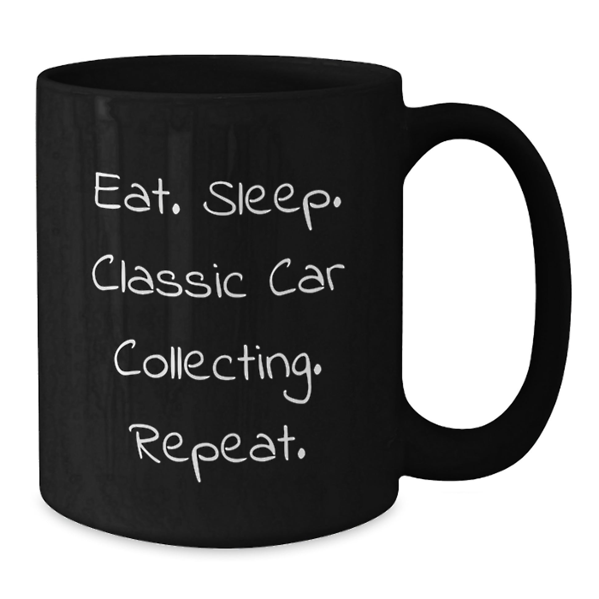 Funny Classic Car Collecting Gifts - Eat. Sleep. Classic Car Collecting. Repeat. Black Coffee Mug for Graduation - Gifts from Men, Gifts for Classic Car Collecting Enthusiasts - Additional