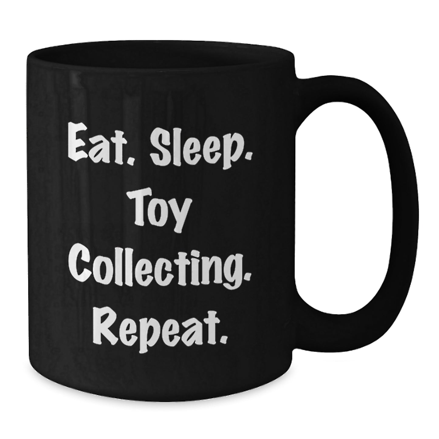 Funny Toy Collecting Mugs for Friends and Family, Eat. Sleep. Toy Collecting. Repeat. Gifts from Men to Women - Additional