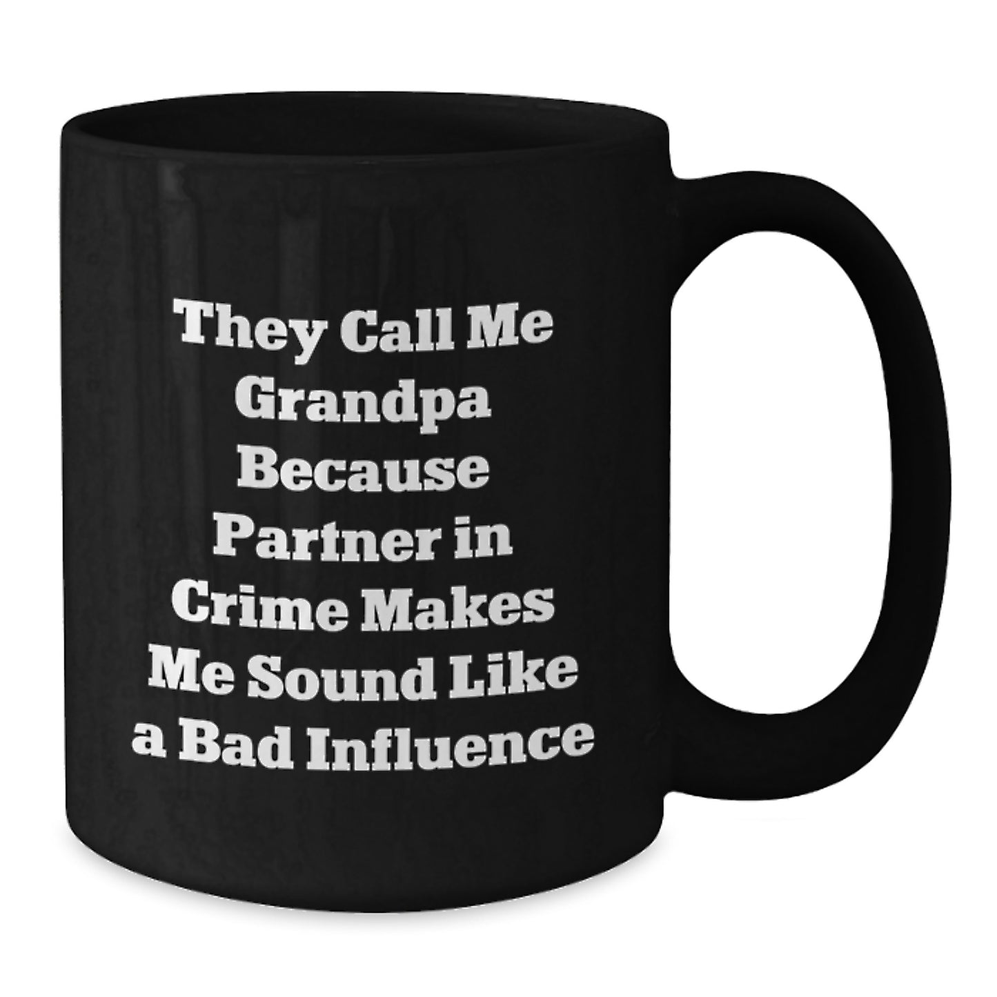 Funny Grandpa Gifts for Men, Black Coffee Mug, 'They Call Me Grandpa Because Partner In Crime Makes Me Sound Like A Bad Influence', Christmas Unique Gift Ideas - Additional