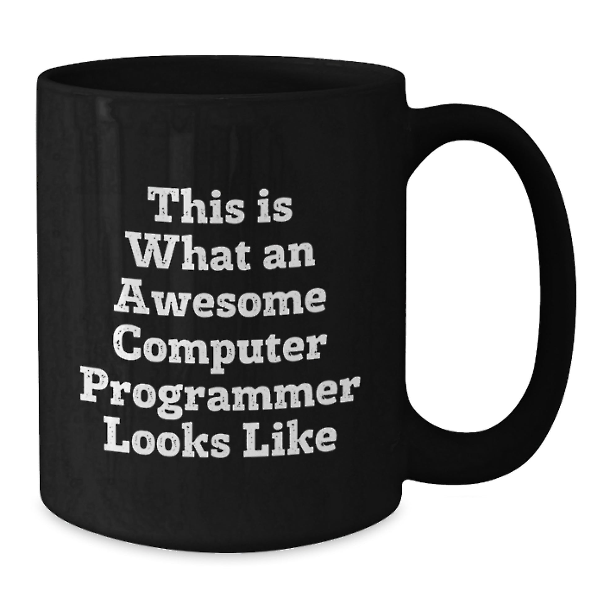 Funny Computer Programmer Mug Gifts from Friends, For Birthday, Perfect Black Coffee Mug, This Is What An Awesome Computer Programmer Looks Like - Additional