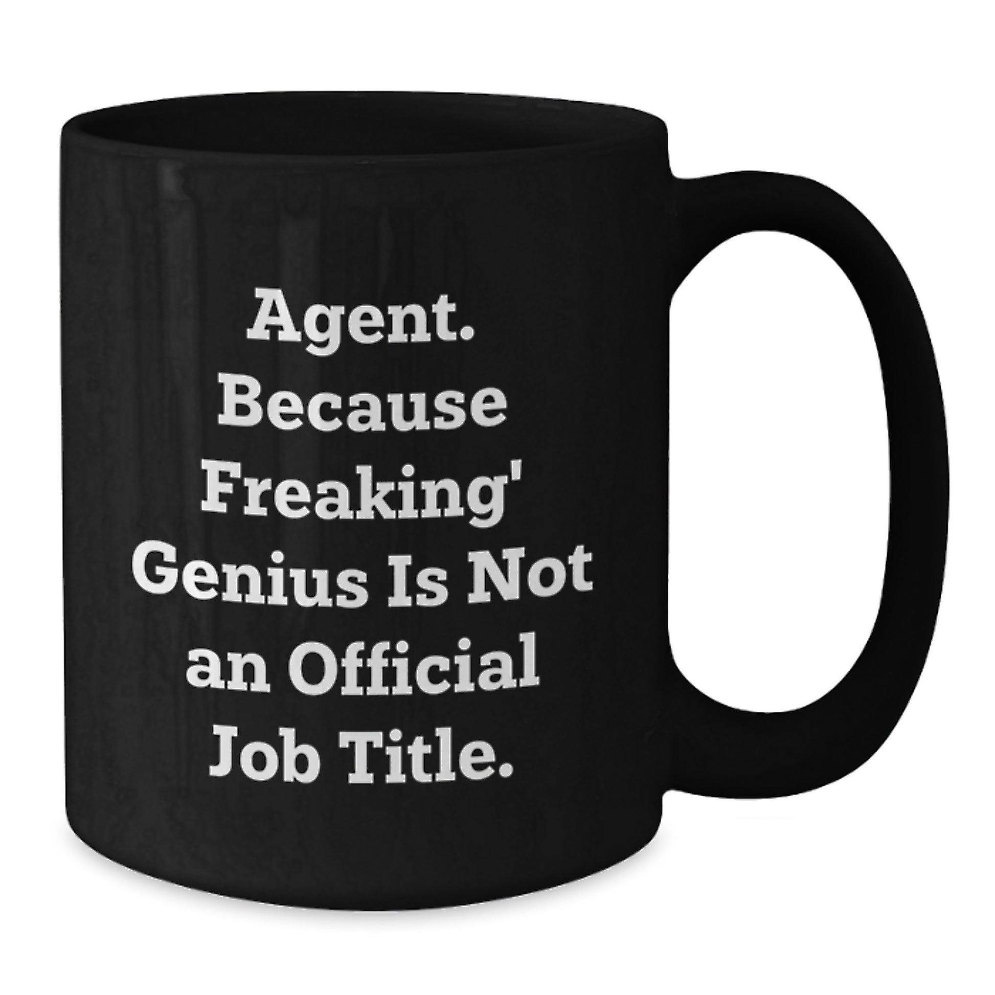 Agent Gifts from Friends, Funny Black Coffee Mug - 'Agent. Because Freaking' genius Is Not An Official Job Title.' for Agent, Graduation Unique Gifts - Additional
