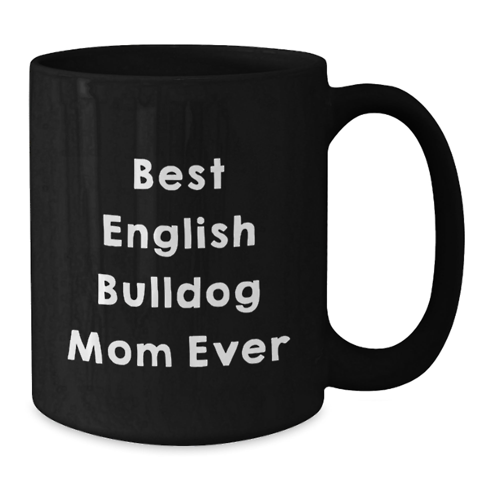 English Bulldog Mom Black Coffee Mug Gifts for English Bulldog Moms, Funny Quote, Birthday Unique Gifts from Mom to Family - Additional