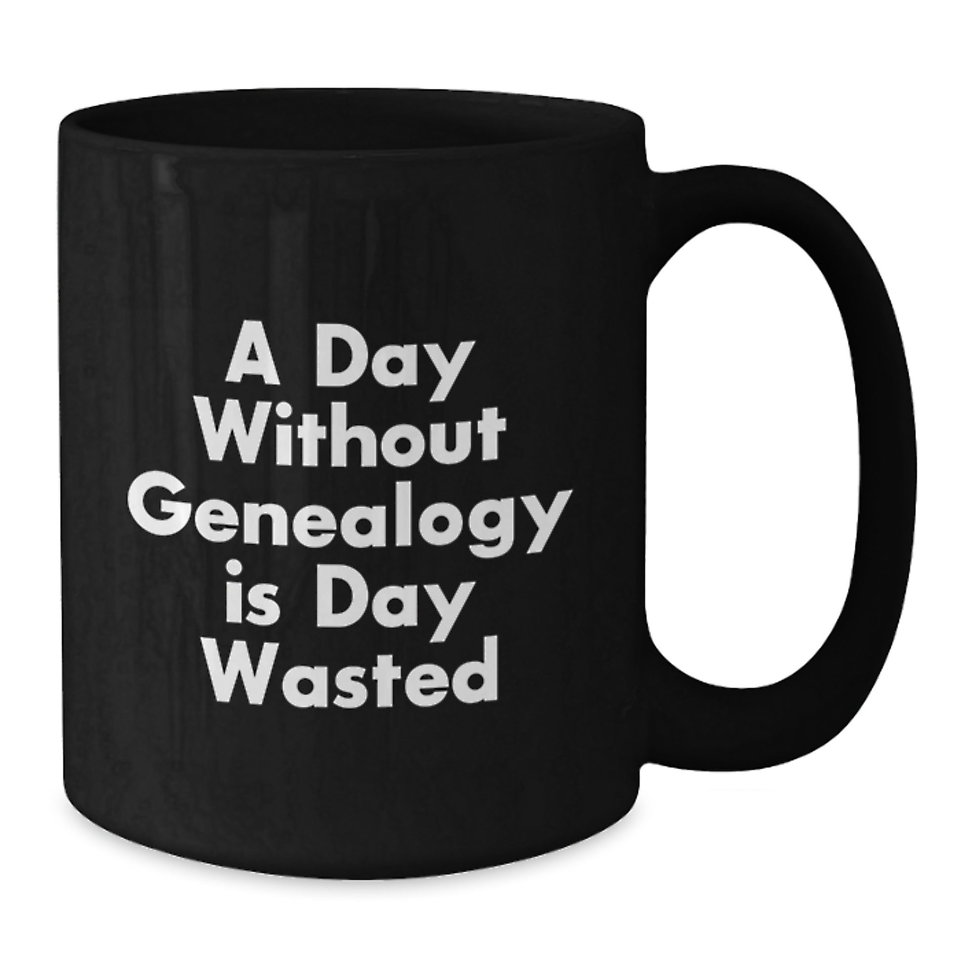Genealogy Enthusiast Gifts from Family Friends Unique Birthday Presents - A Day Without Genealogy Is Day Wasted Black Coffee Mug - Additional