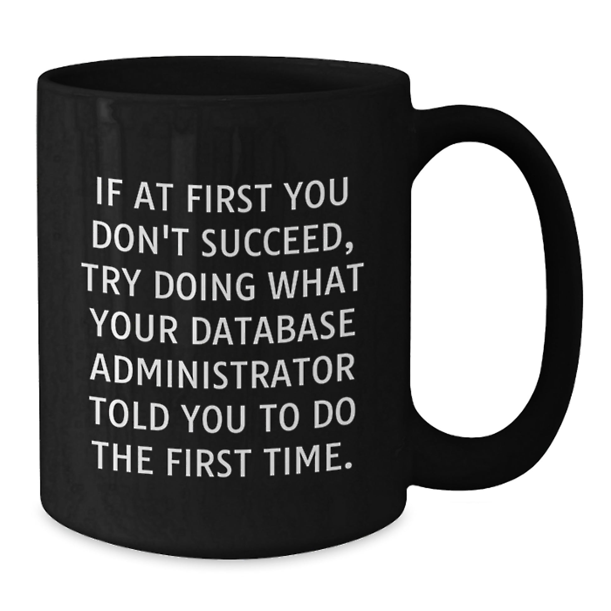 Funny Database Administrator Gifts, Inspirational Black Coffee Mugs, Graduation Unique Gifts for Database Administrator from Friends - Additional