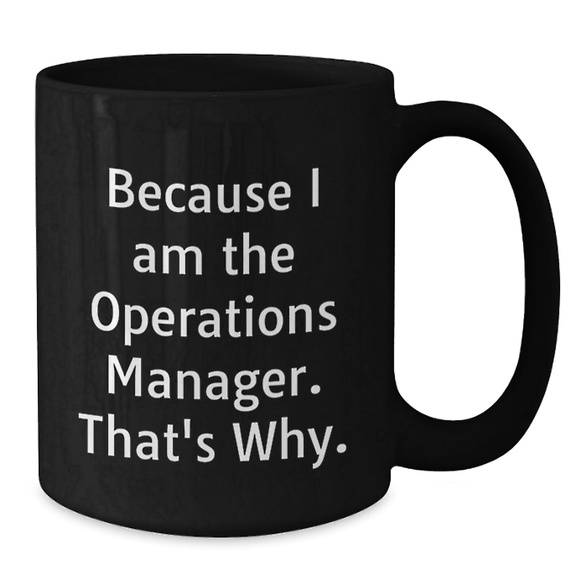 Operations Manager Gift For Him - A Humorous Keepsake Coffee Mug - Additional