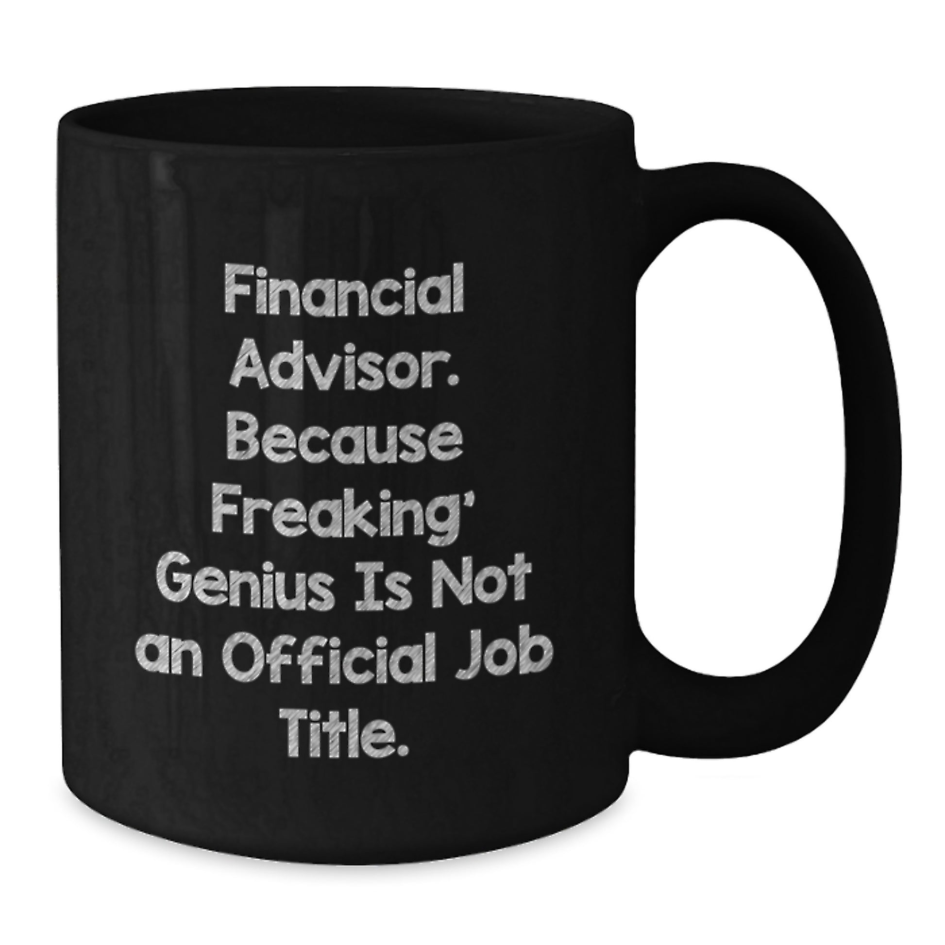 Funny Financial Advisor Gifts from Friends, Unique Birthday Unique Gifts for Men or Women with 'Financial Advisor. Because Freaking' genius Is Not An Official Job Title.' Quote Black Coffee Mug - Additional