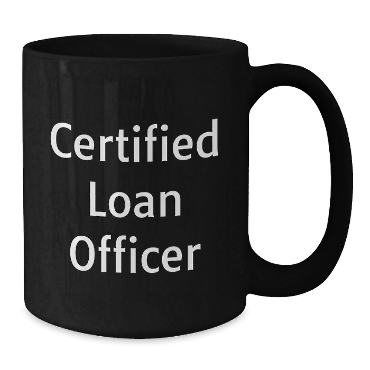 Funny Loan Officer Gift for Men - Birthday Unique Gifts from Friends to Loan Officers - Certified Loan Officer Coffee Mug - Additional