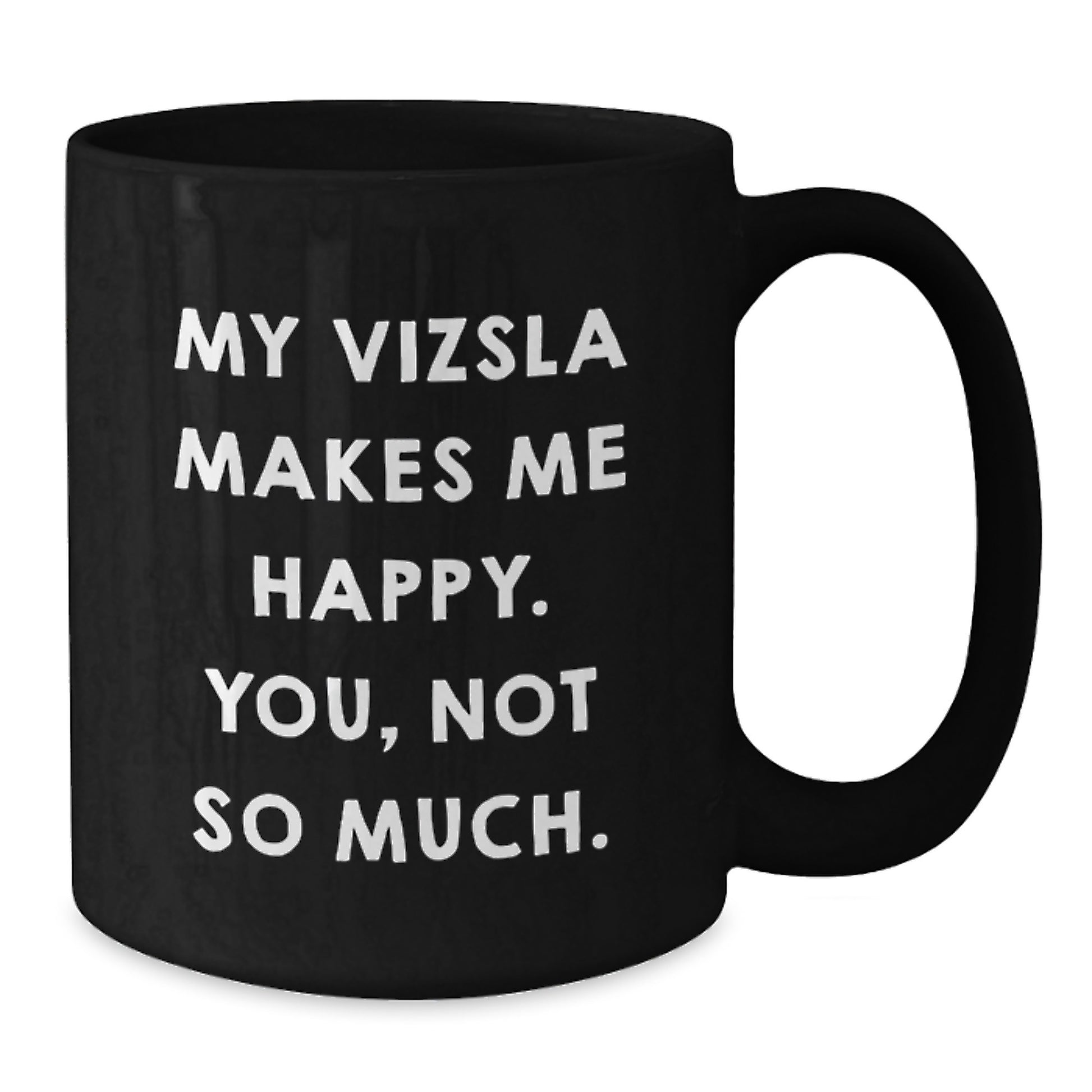 Funny Vizsla Dog Quotes Gifts for Men from Family - Black Coffee Mug for Birthday Unique - Additional
