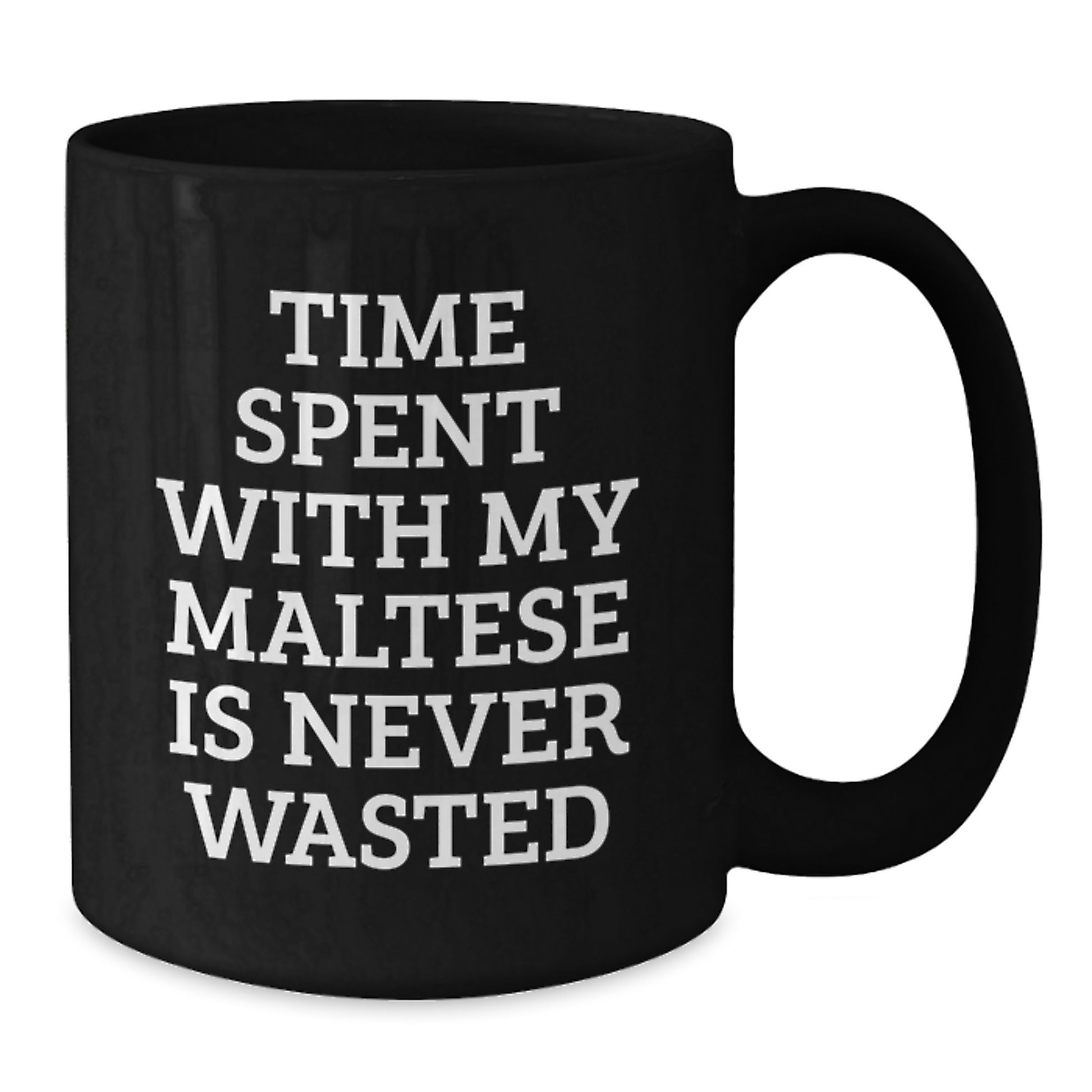 Maltese Dog Lover Gift for Friends Black Coffee Mug Time Spent Is Never Wasted - Additional