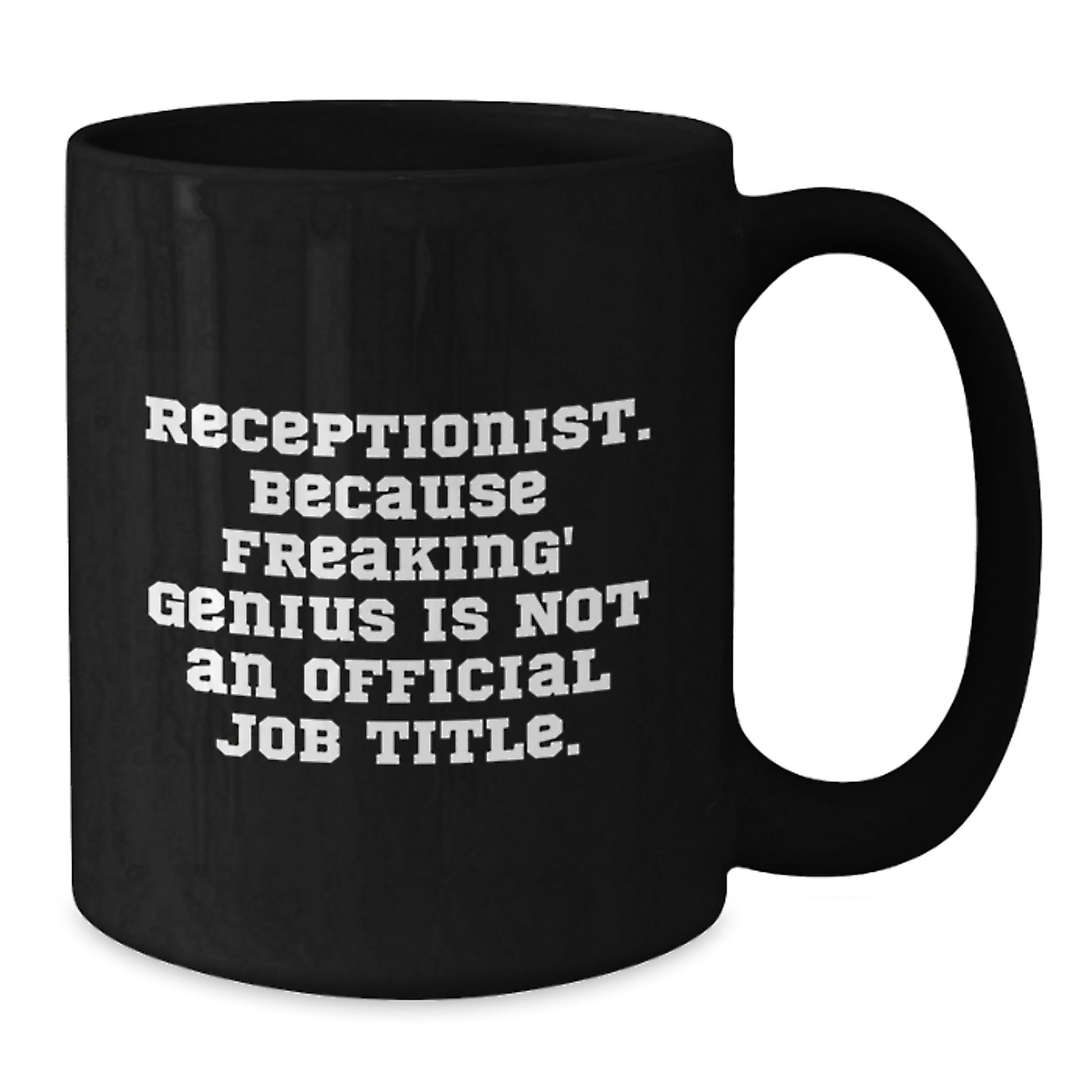 Funny Receptionist Gifts for Women, Unique Black Coffee Mugs from Men on Valentine's - 'Receptionist. Because Freaking' genius Is Not An Official Job Title.' - Additional
