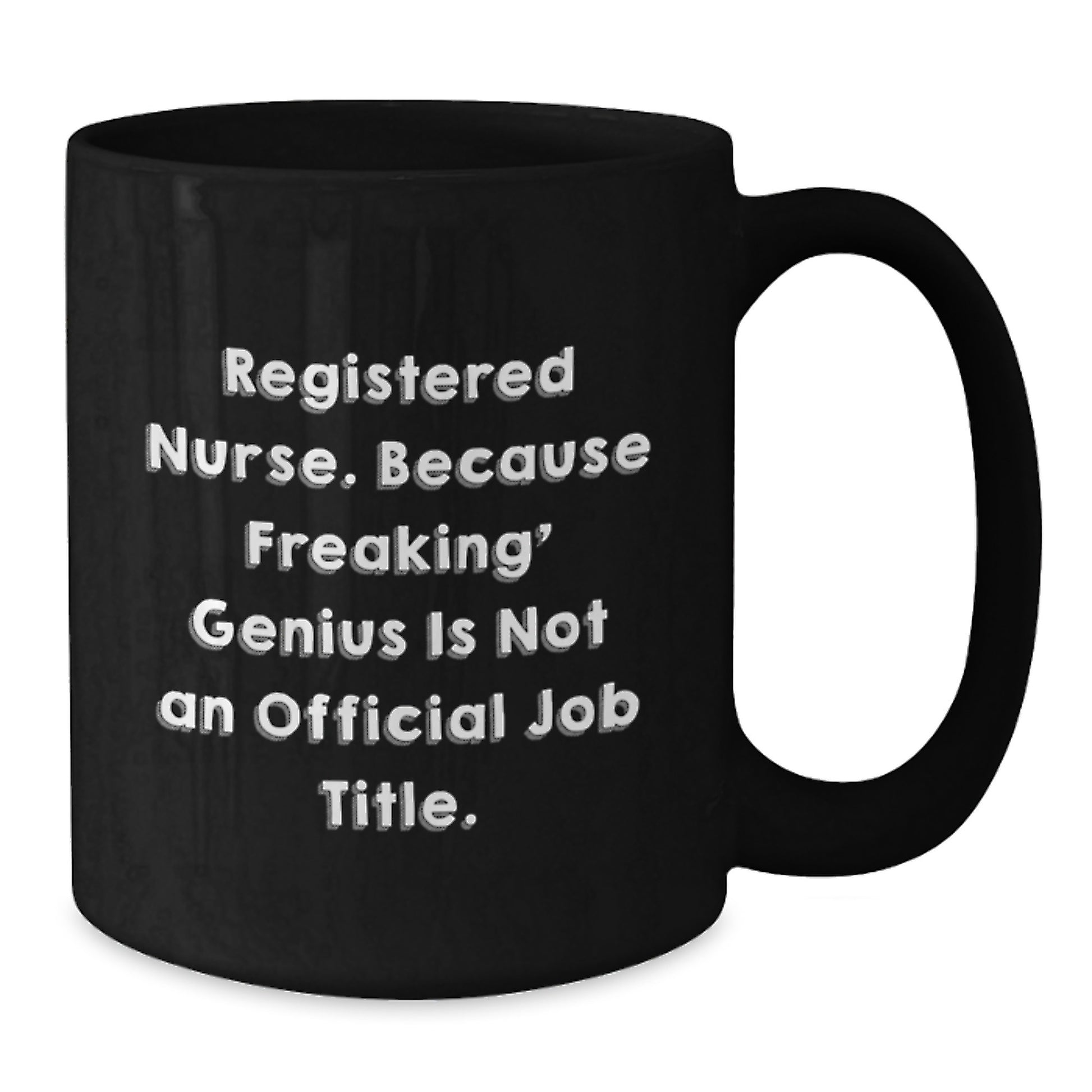 Funny Registered Nurse Gifts for Mom, Black Coffee Mug with Quote 'Registered Nurse. Because Freaking' genius Is Not An Official Job Title.', Unique Mother's Day Present from Women, Friends, Family - Additional