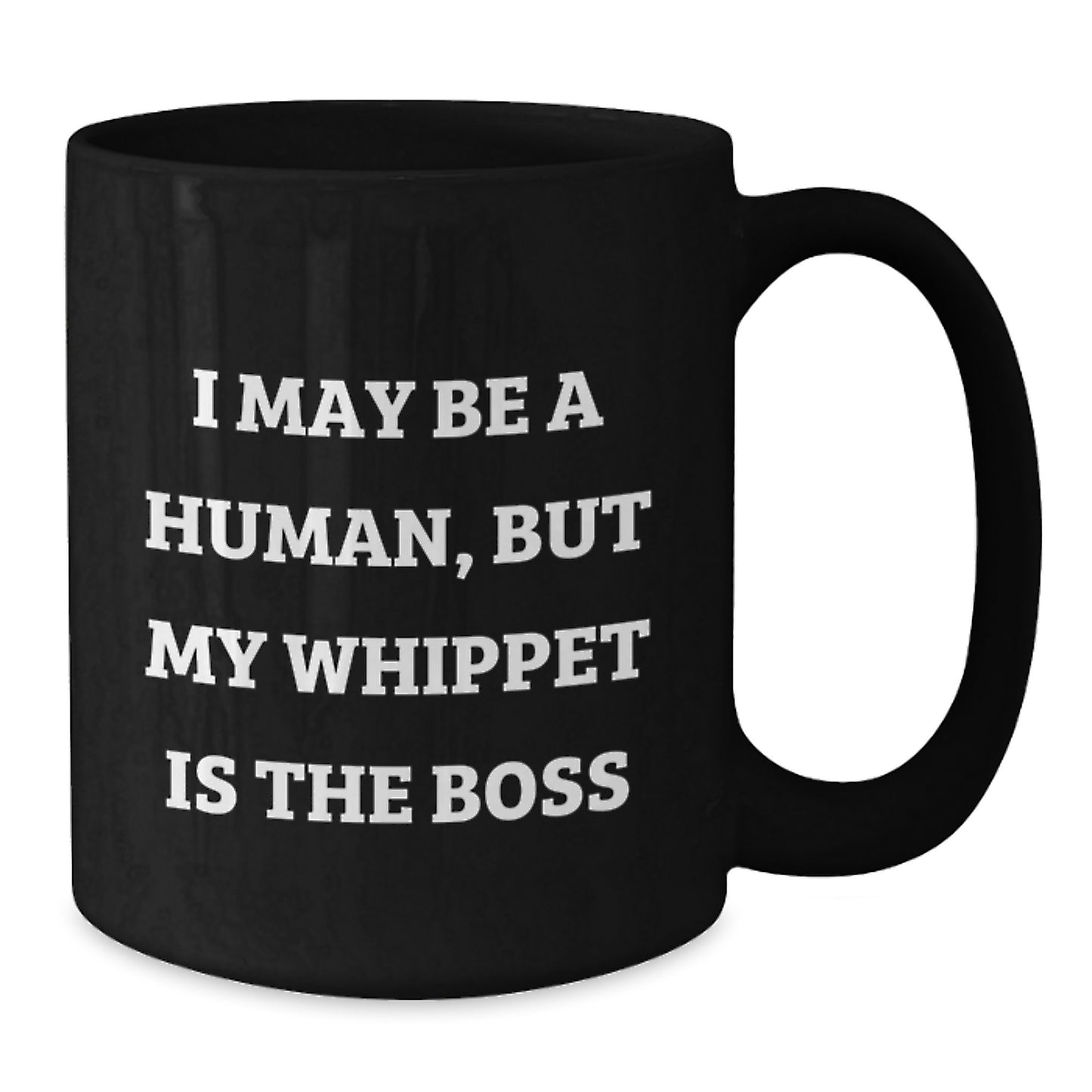 Funny Whippet Dog Lover Gifts from Men to Friends for Birthday Unique Mugs, I May Be A Human, But My Whippet Is The Boss, Black Coffee Mug - Additional