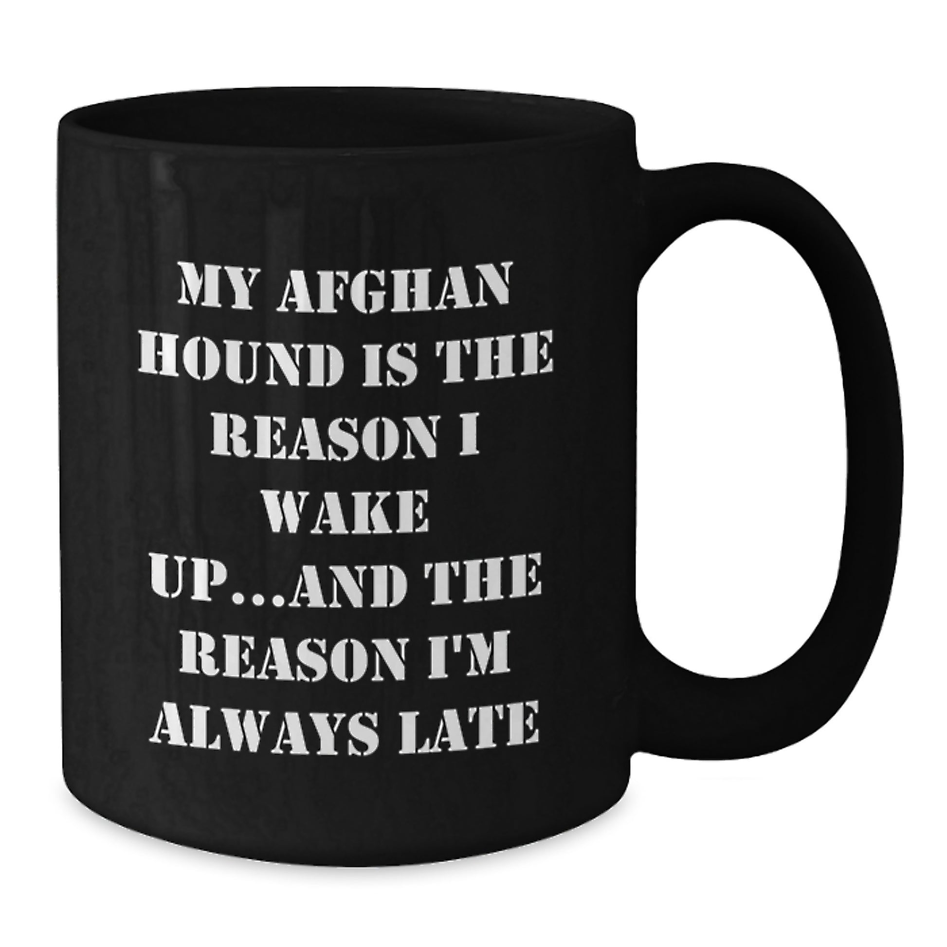 Funny Quote Afghan Hound Dog Lover Birthday Unique Gift Gifts from Friends to Family Member Black Coffee Mug - Additional