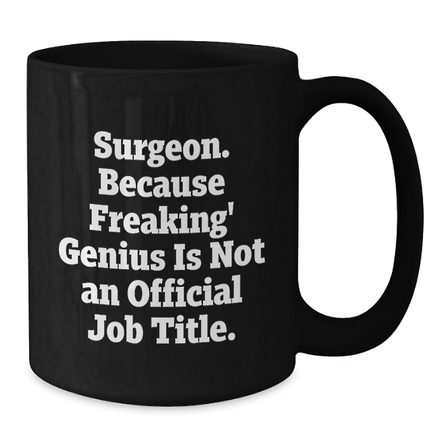 Funny Surgeon Gifts for Men, Unique Christmas Unique Gifts from Friends to Surgeon, Black Coffee Mug - Additional