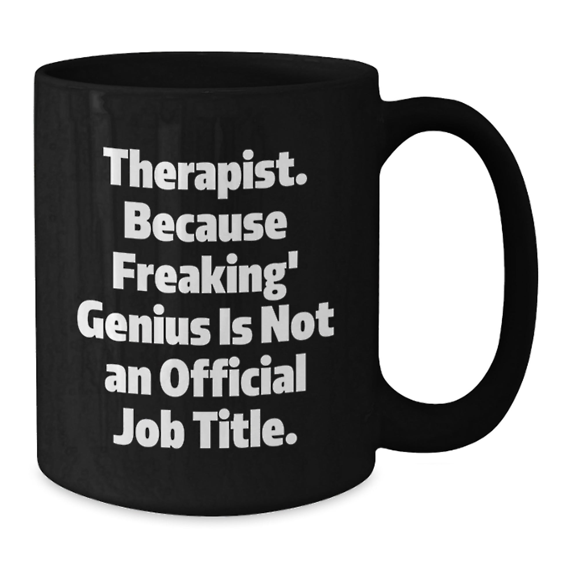 Funny Therapist Gifts, Unique Black Coffee Mug, Perfect for Therapists, Funny Quote - Gifts from Friends, Family, Coworkers to Therapists, Christmas Unique Gifts for Men and Women - Additional