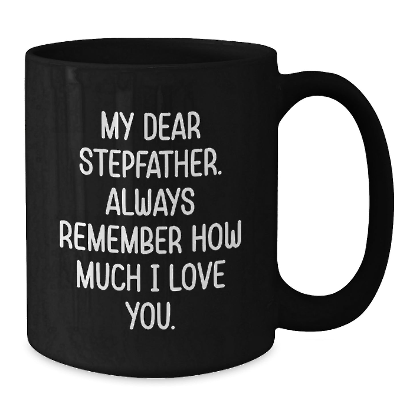 Funny Stepfather Gifts from Men - My Dear Stepfather Black Coffee Mug for Mother's Day Unique - Additional