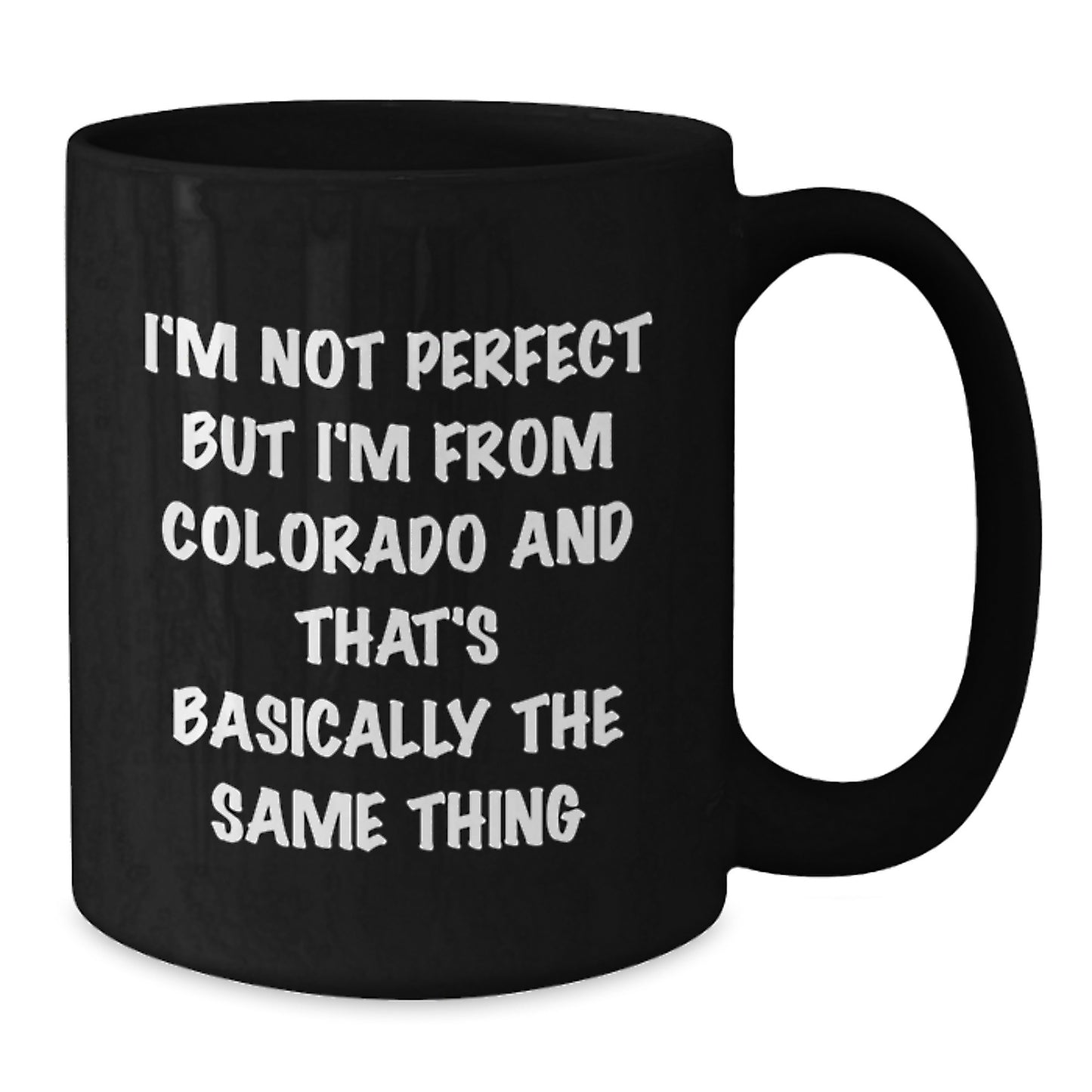 Funny Colorado Gifts from Friends for Him, Birthday Unique Mugs for Men, I'm from Colorado and That's Basically the Same Thing Black Coffee Mug - Additional