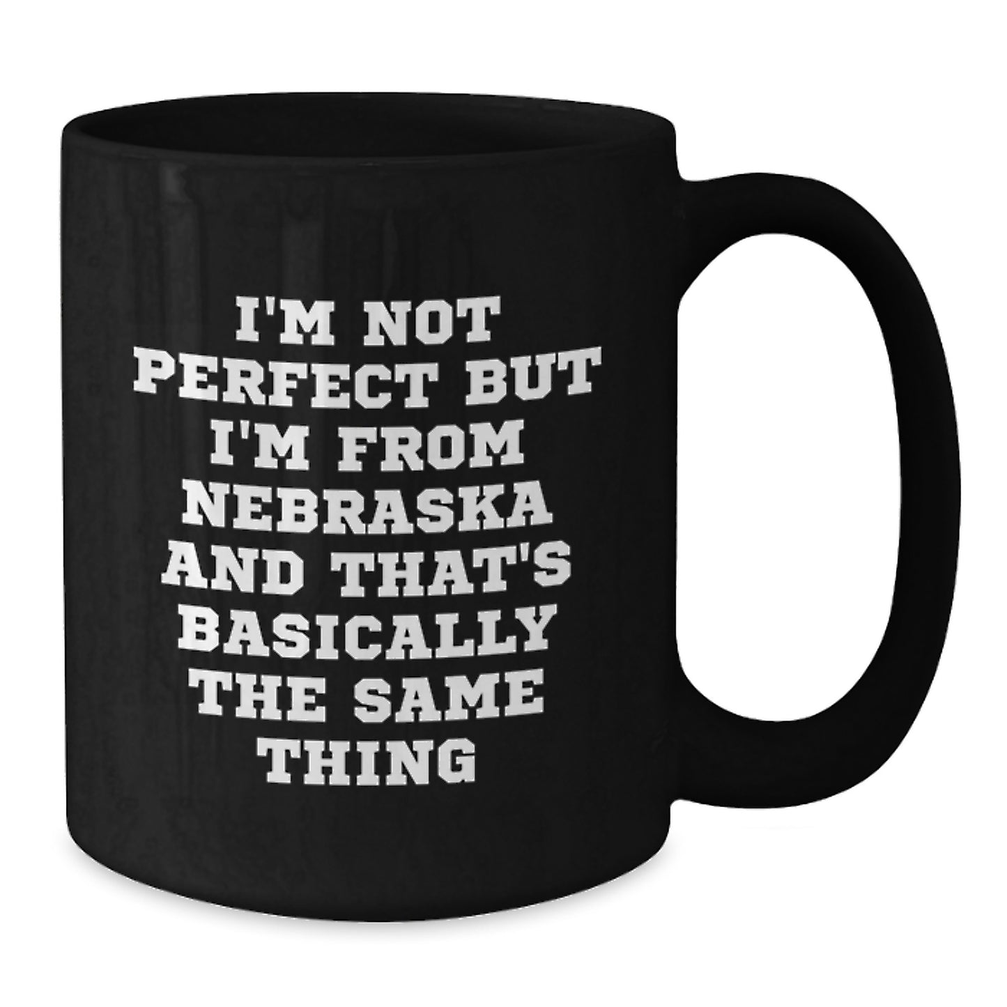 Funny Nebraska Gifts for Men and Women - 'I'm Not From Nebraska' Black Coffee Mug Perfect for Valentine's - Additional