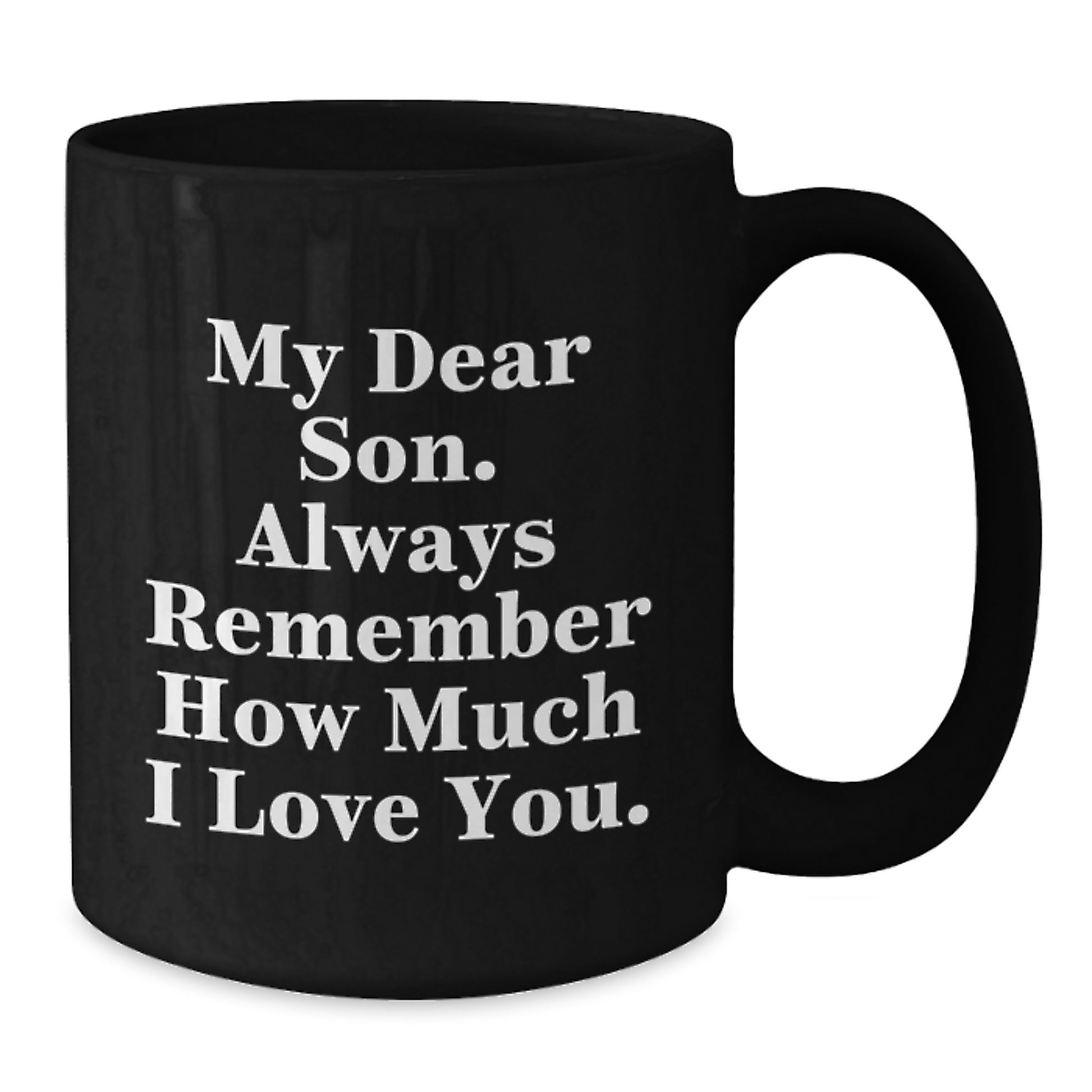 Funny Gifts from Mom to Son - Son Love Coffee Mug for Men - My Dear Son Mug for Mother's Day Unique Gifts - Additional