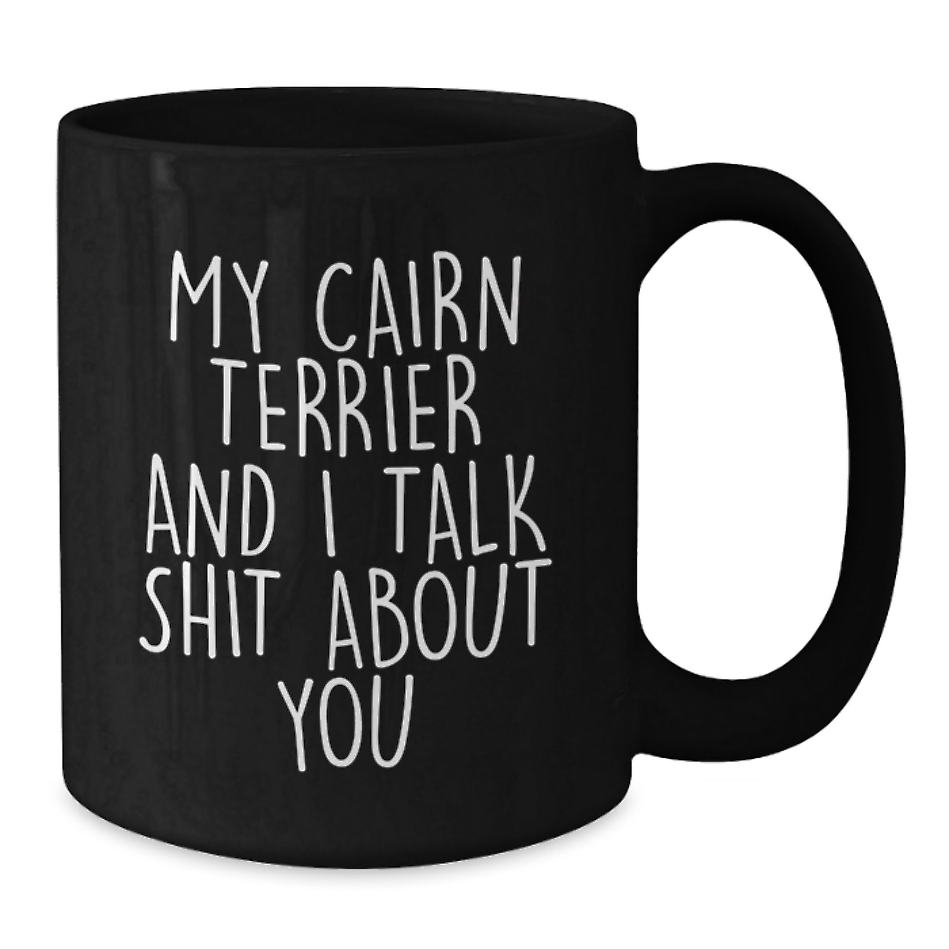 Funny Cairn Terrier Dog Gifts for Men and Women, Unique Valentine's Mugs for Coffee Lovers from Friends and Family - Additional