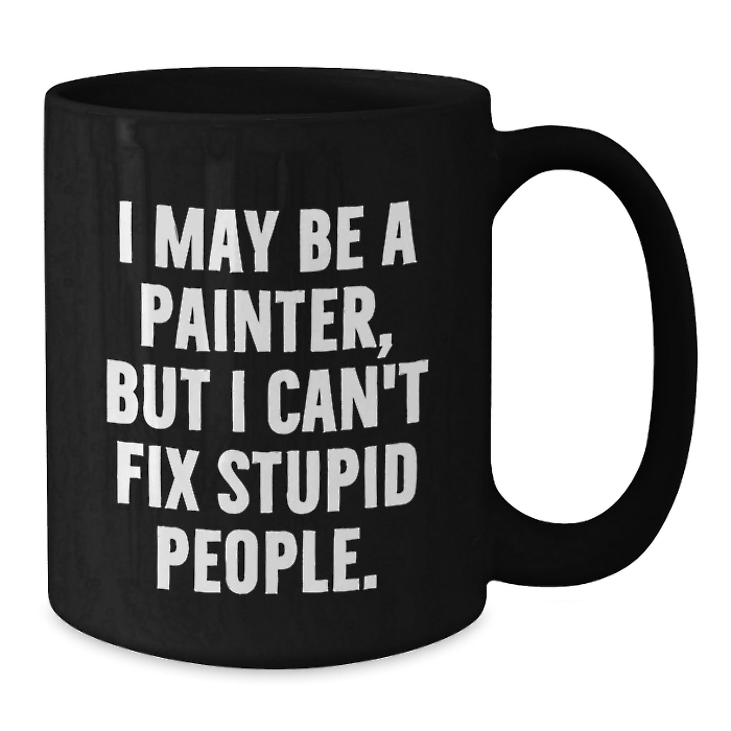 Funny Painter Quote Black Coffee Mug Gifts from Men for Dad's Unique Father's Day Present - Additional