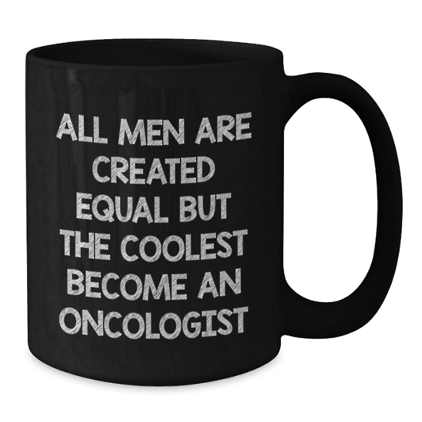 Gifts for Oncologists, Funny Cancer Specialist Mugs, Black Coffee Mug for Valentine's, 'All Men Are Created Equal But The Coolest Become An Oncologist' - Additional