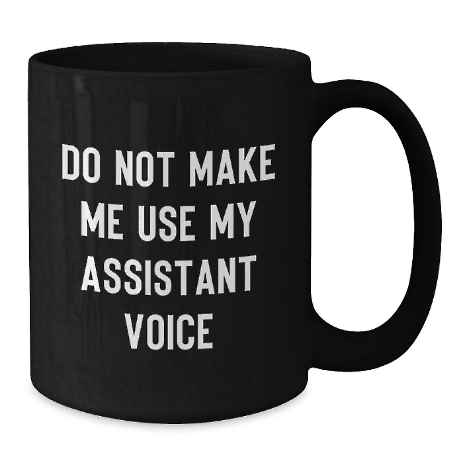 Funny Assistant Gifts from Friends to Assistant, Valentine's Unique Gifts Ideas for Assistant, Black Coffee Mug with 'Do Not Make Me Use My Assistant Voice' - Additional
