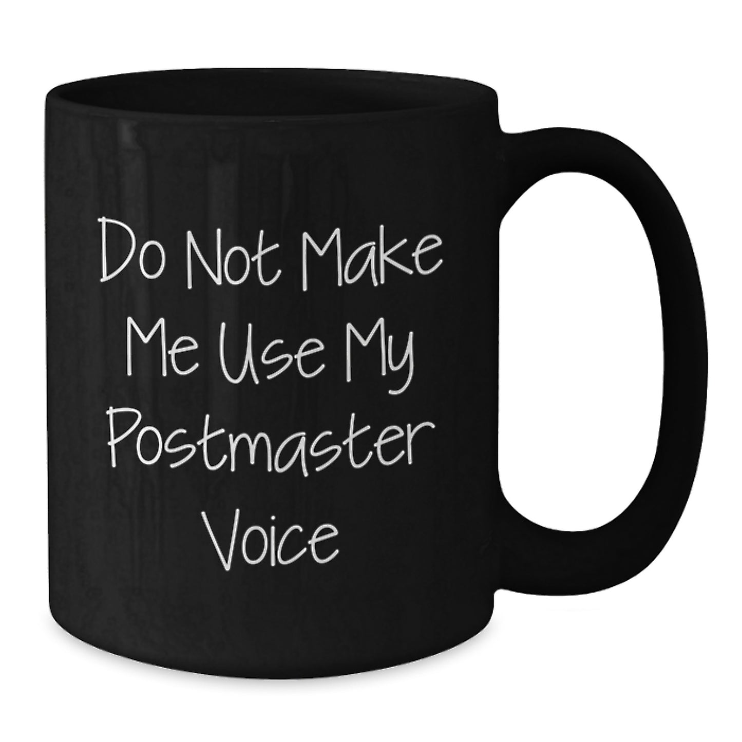 Funny Postmaster Gifts for Friends, Black Coffee Mug with Do Not Make Me Use My Postmaster Voice Quote, Graduation Unique Gifts from Family - Additional